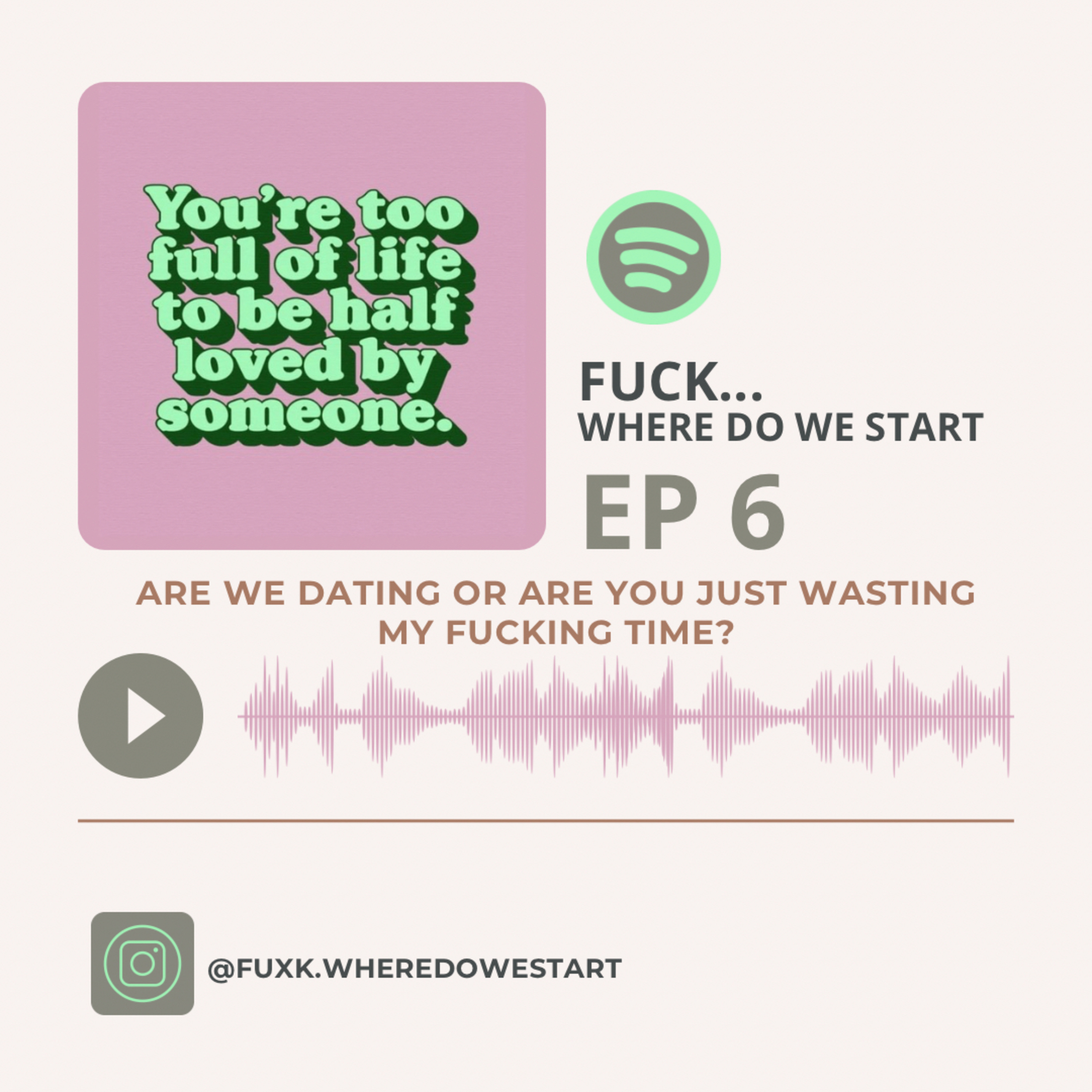 Are We Dating Or Are You Just Wasting My Fucking Time? episode artwork