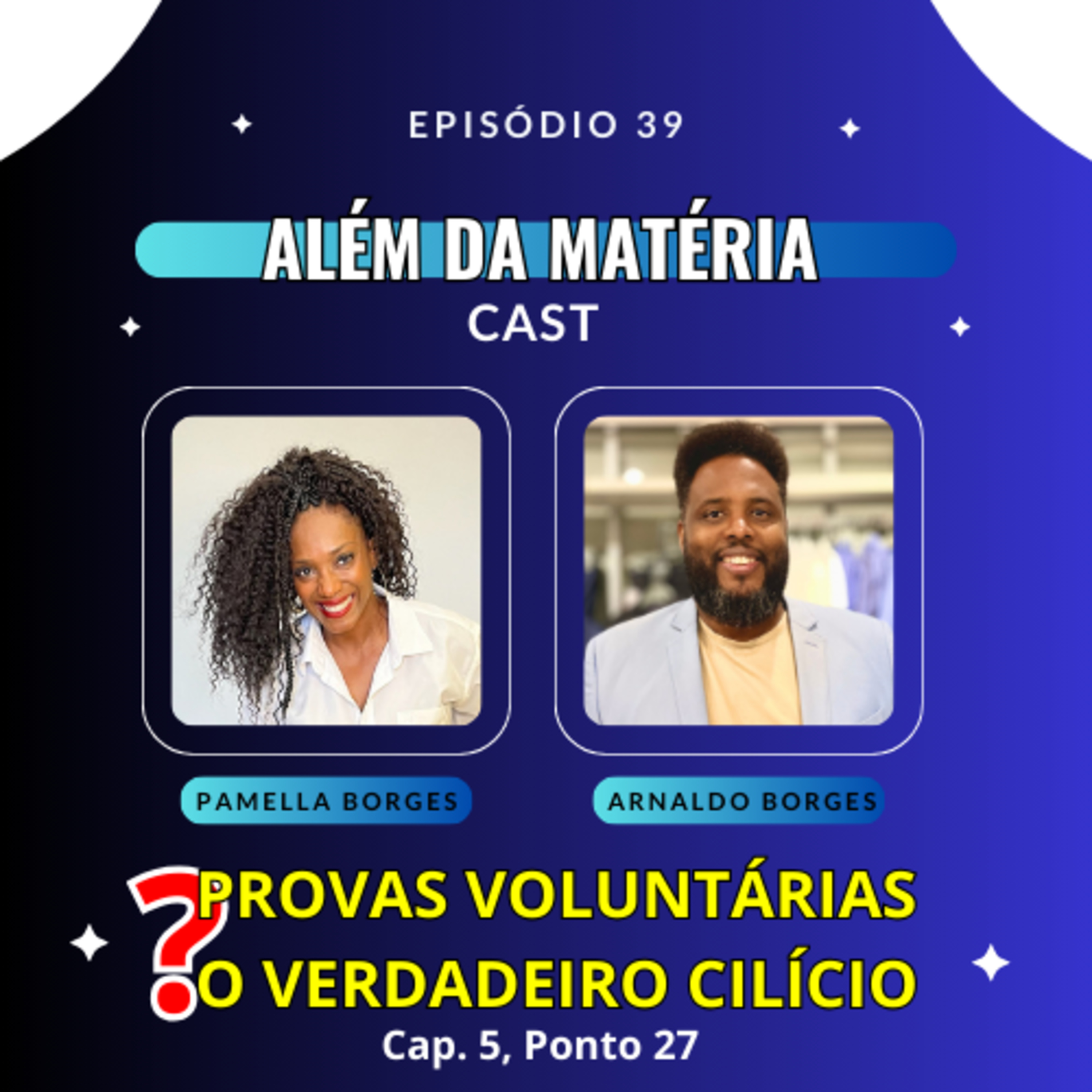 Episódio 39 - Capítulo 05 - Bem-aventurados os aflitos. Instruções dos Espíritos - Provas voluntárias. O verdadeiro cilício, ponto 27. episode artwork