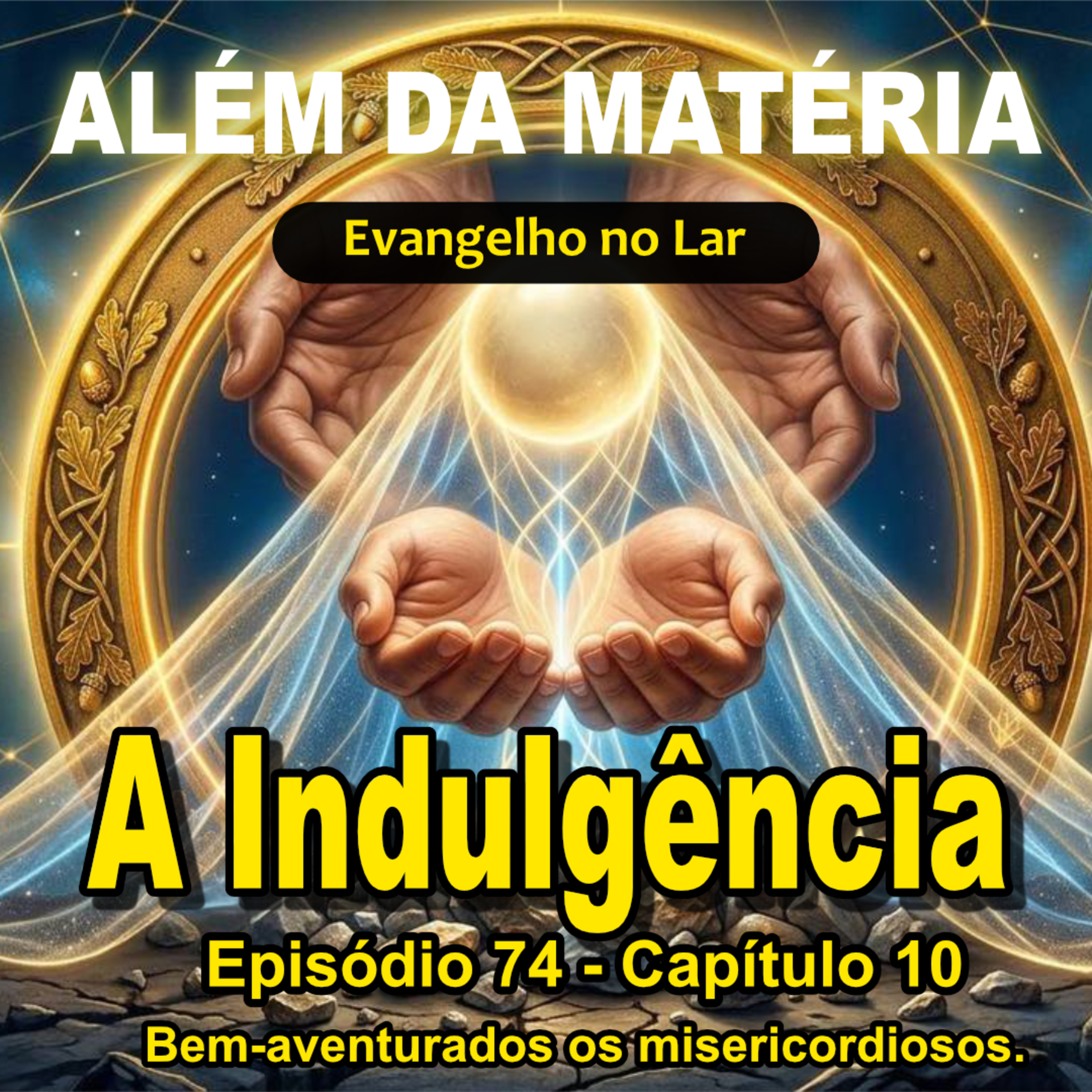Evangelho no Lar - Episódio 74 - A Indulgência  episode artwork