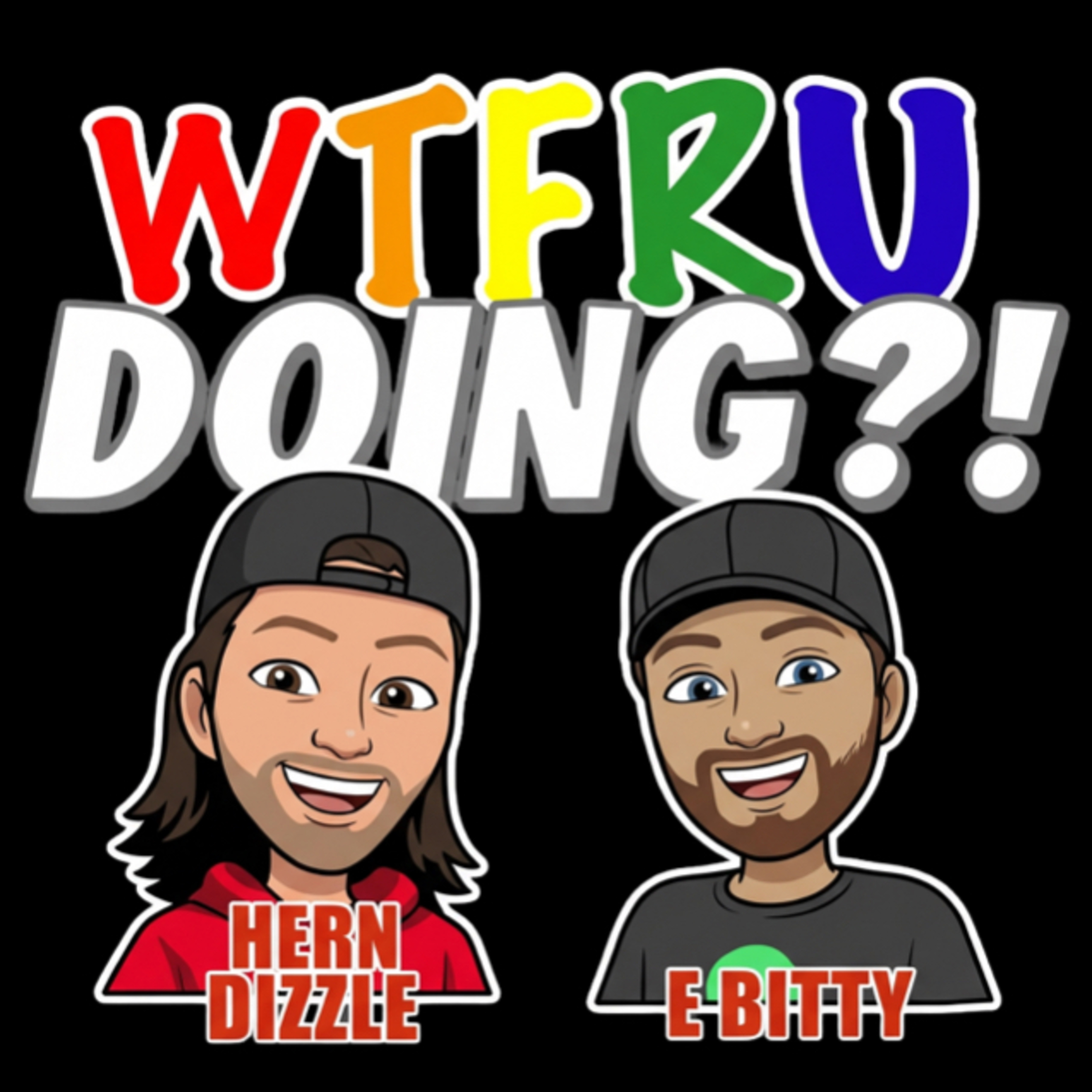 Ep. 70 - WTFRU So Excited For?! episode artwork