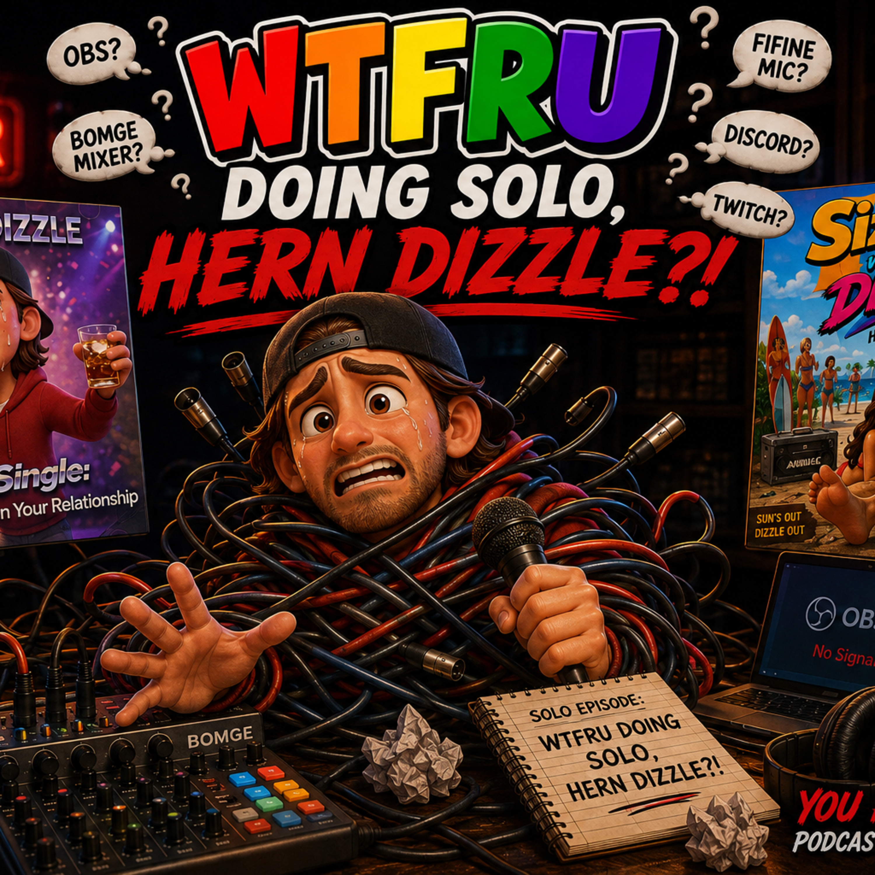 WTFRU Doing Solo, Hern Dizzle?!  episode artwork