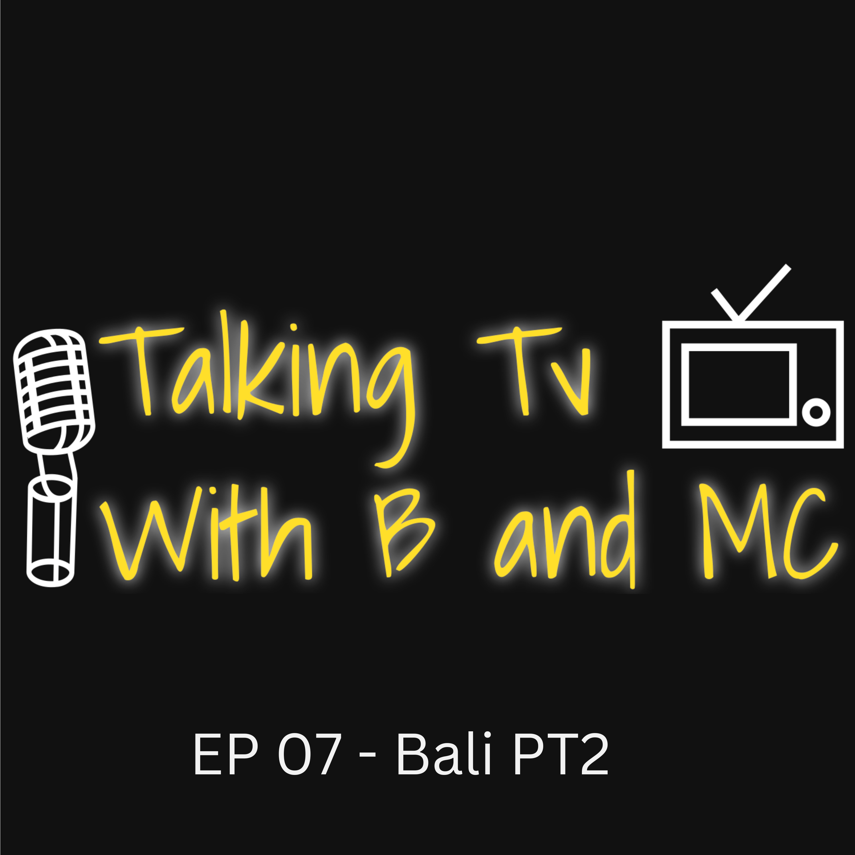 EP 07 - Bali PT2 episode artwork