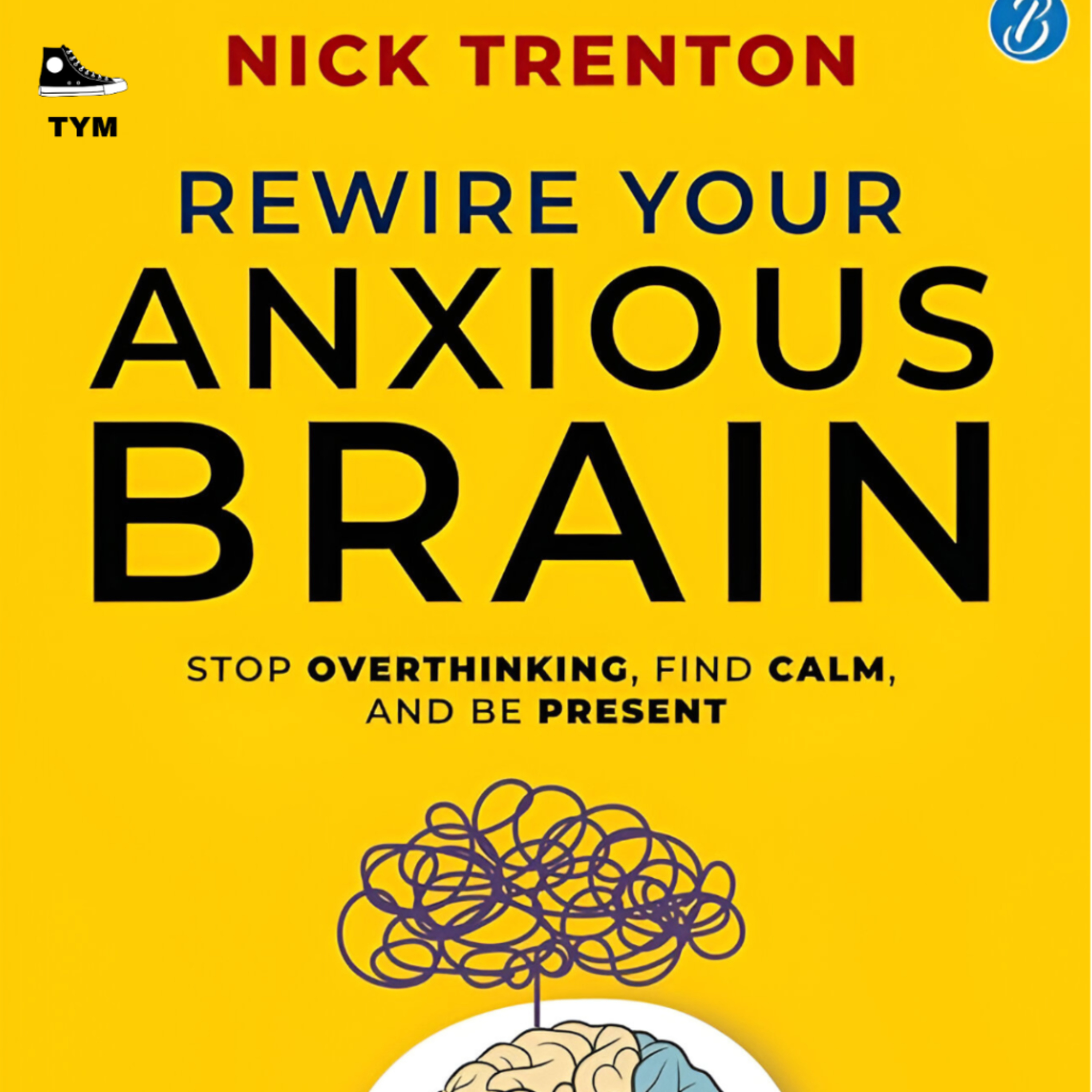 Rewire Your Anxious Brain | फालतू चिन्ता, तनाव को जाने दो | Complete Book Summary in Hindi  episode artwork