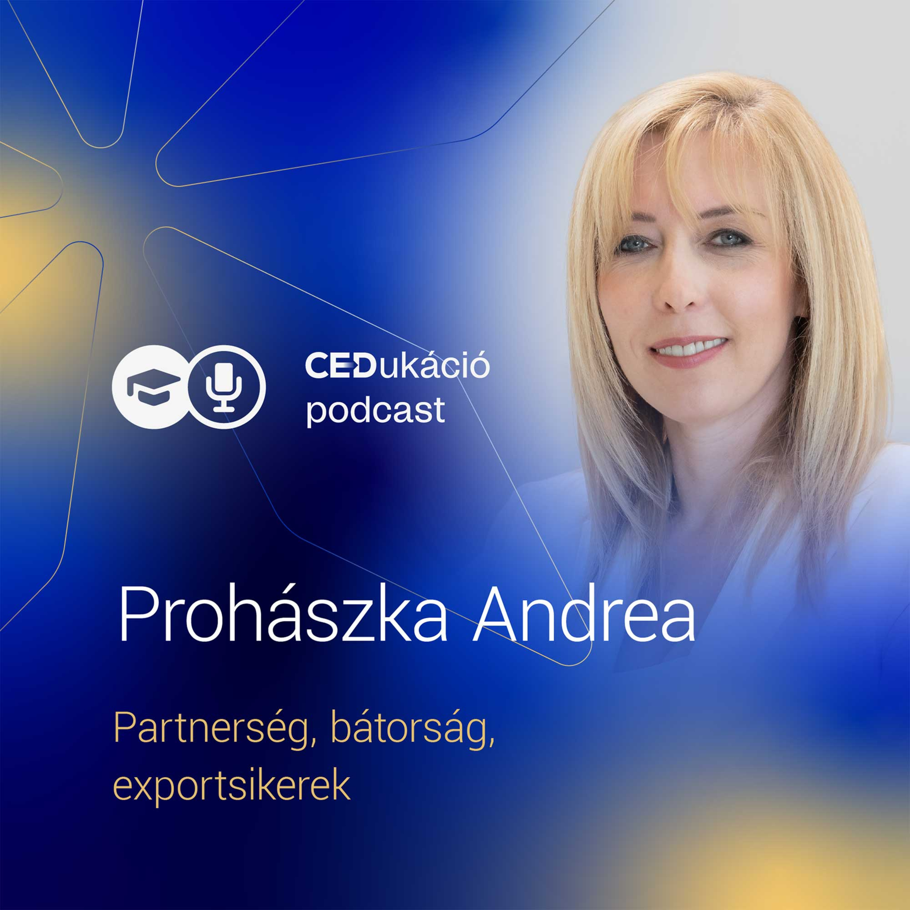 Partnerség, bátorság, exportsikerek - Beszélgetés Prohászka Andreával episode artwork