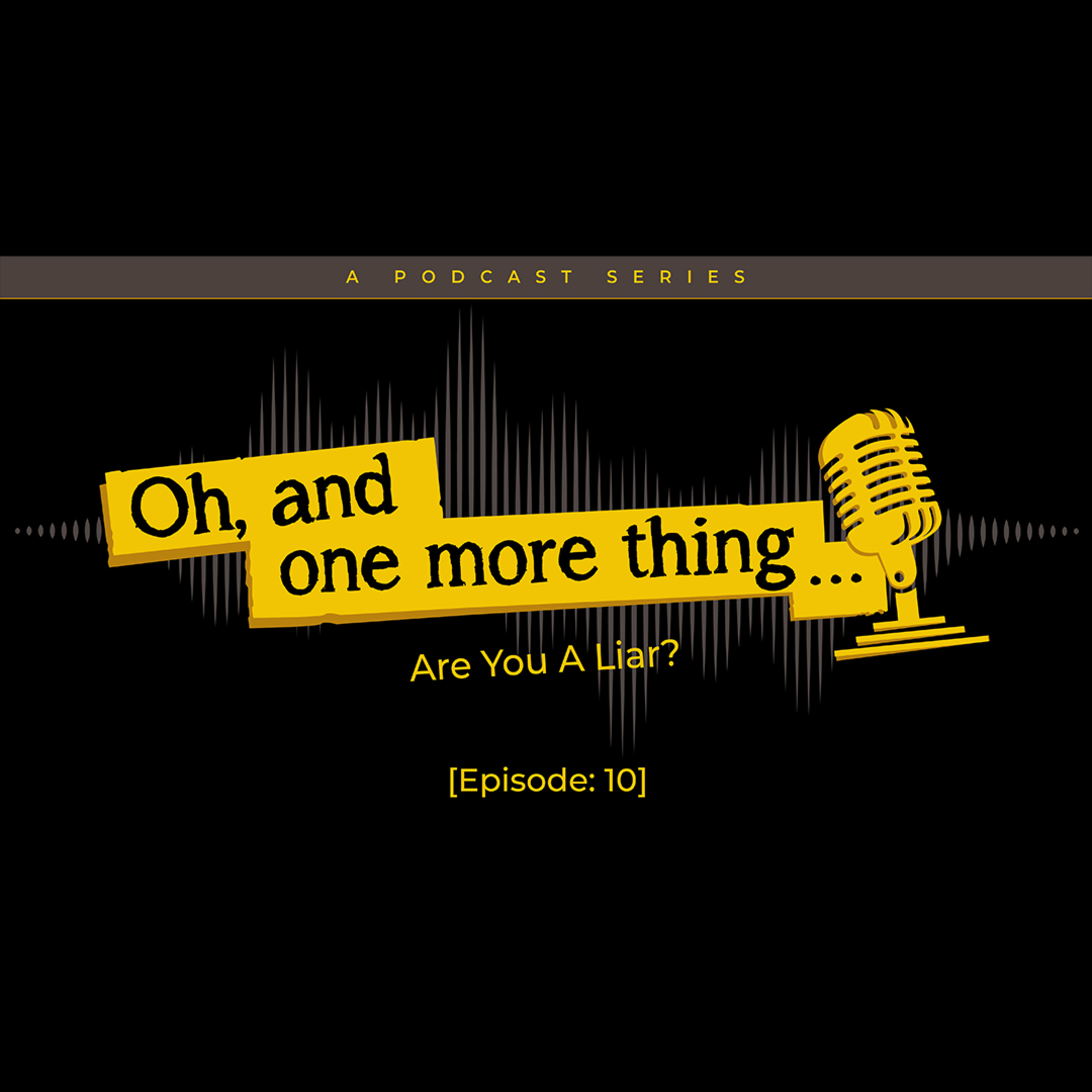 EP10 - Are You A Liar? episode artwork