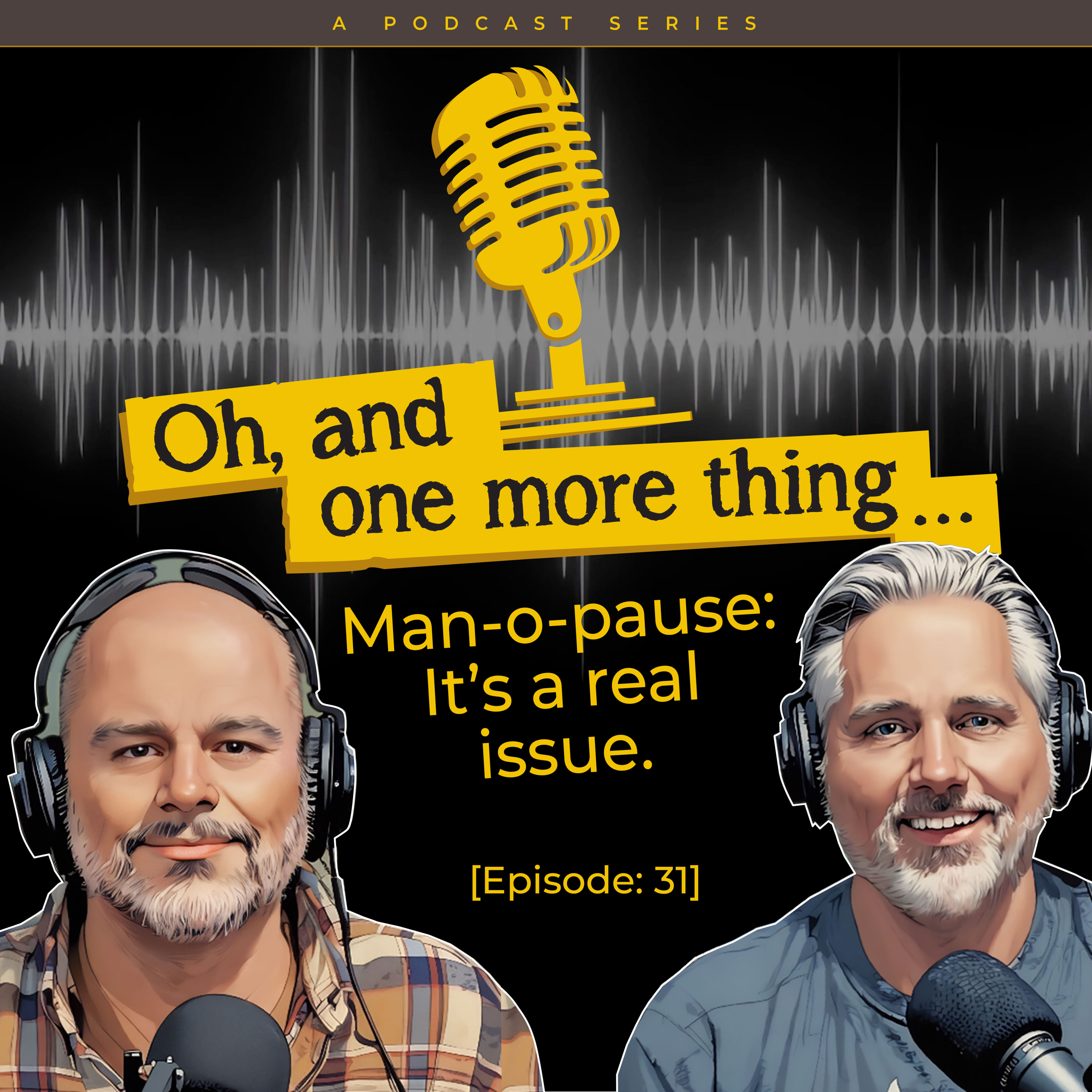 EP31 - Man-o-pause: It's a real issue episode artwork