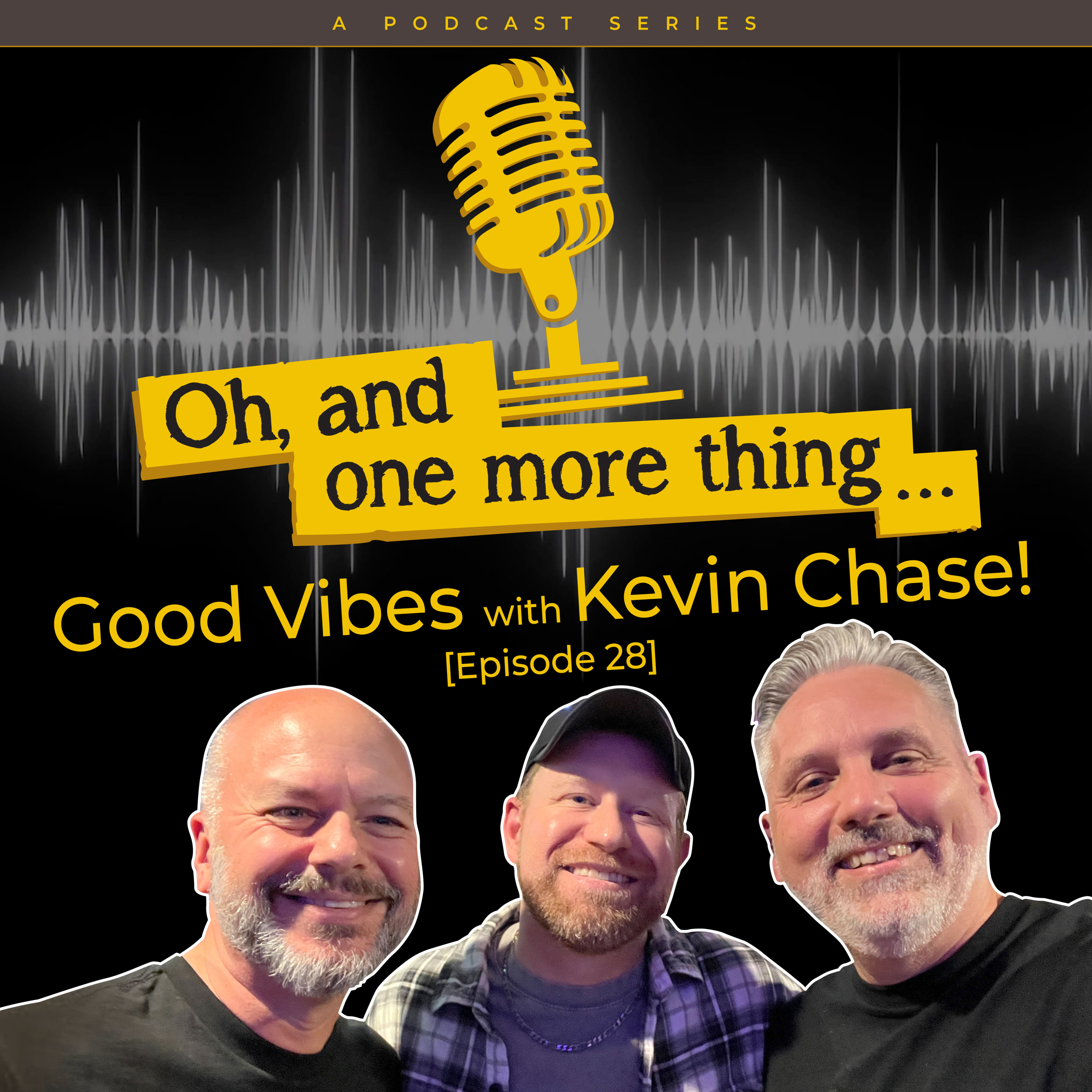 EP28 - Good Vibes with Kevin Chase! episode artwork