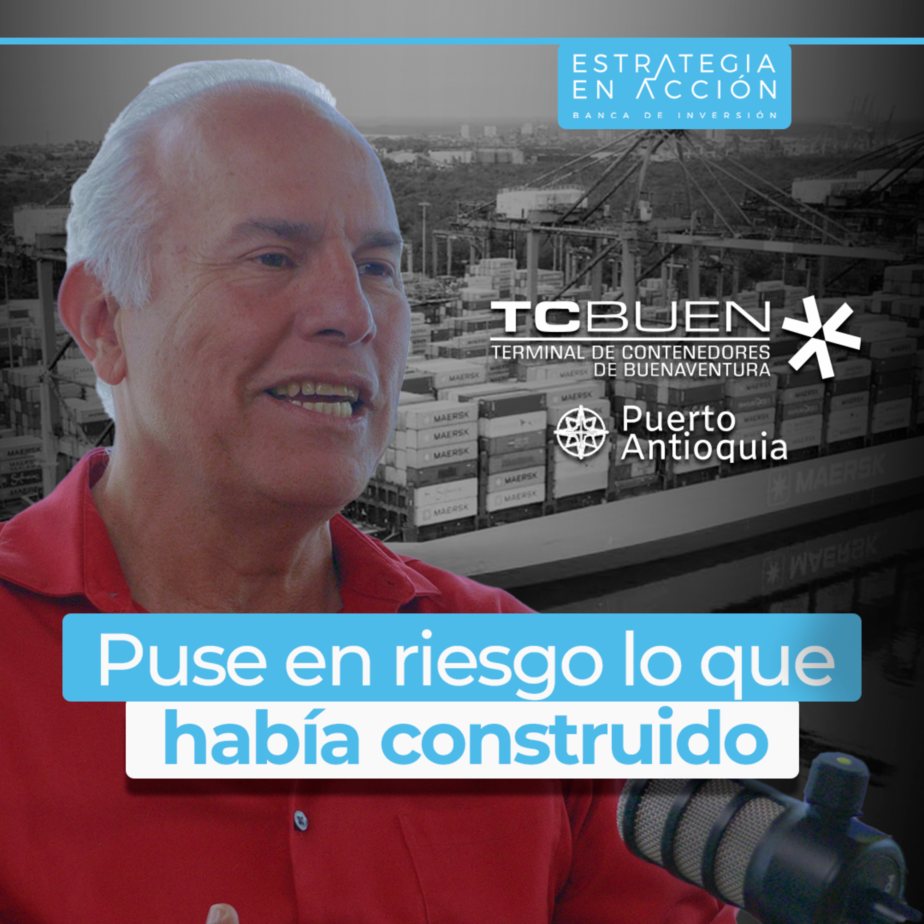 TCBUEN – PUERTO ANTIOQUIA | La apuesta que nadie se atrevía a hacer | Óscar Isaza