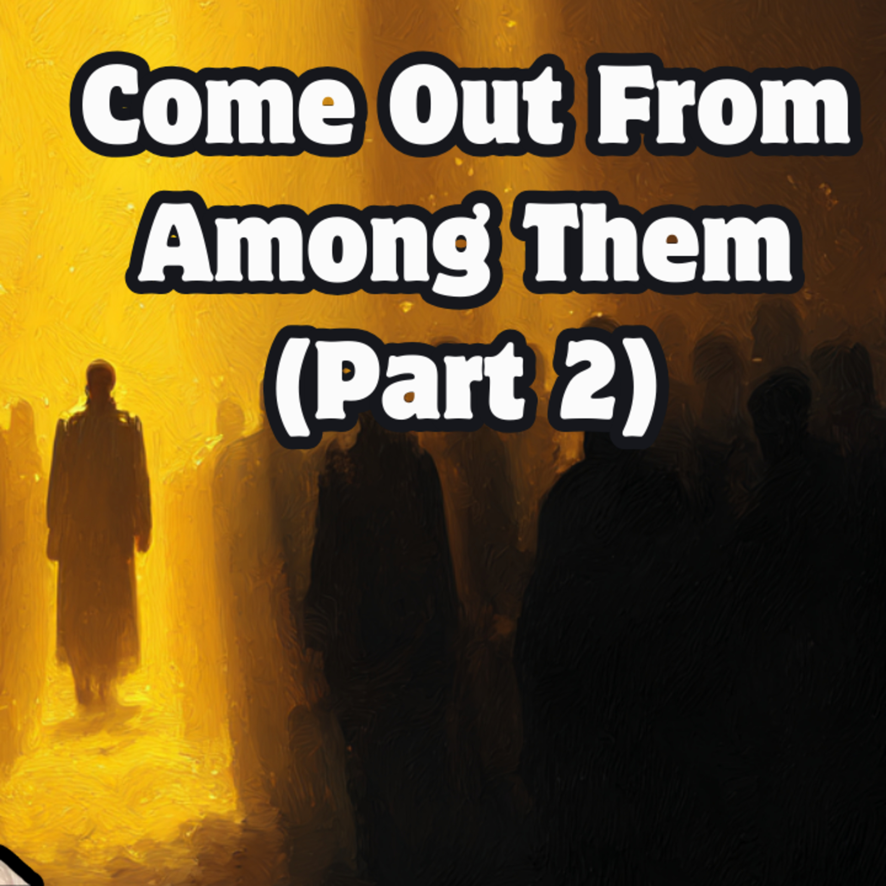 #79 – Come Out From Among Them PART 2 episode artwork