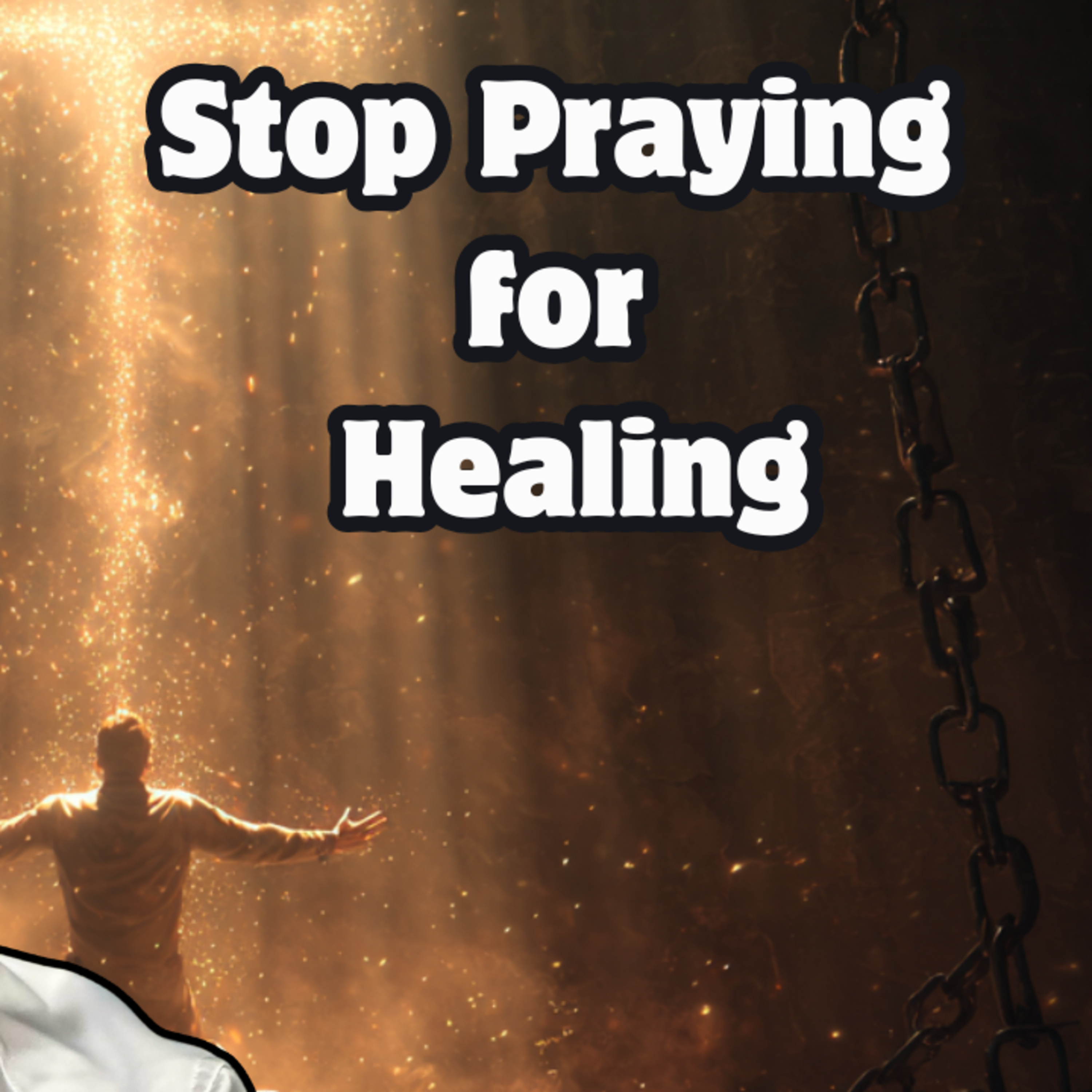 #85 – Stop Praying for Healing episode artwork