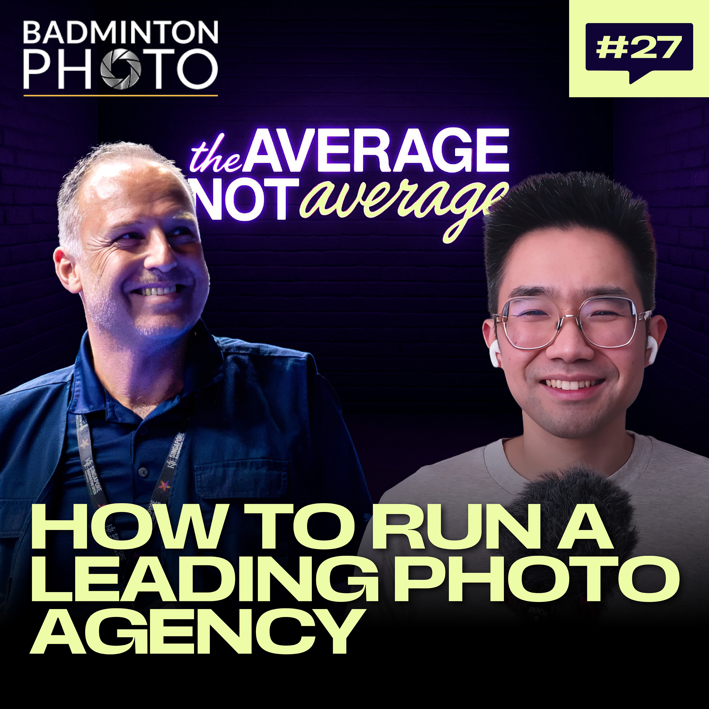 Ep 27: The Founder Of BWF’s Official Photo Agency, Importance Of Copyright, Creating Purpose & Impact In The World