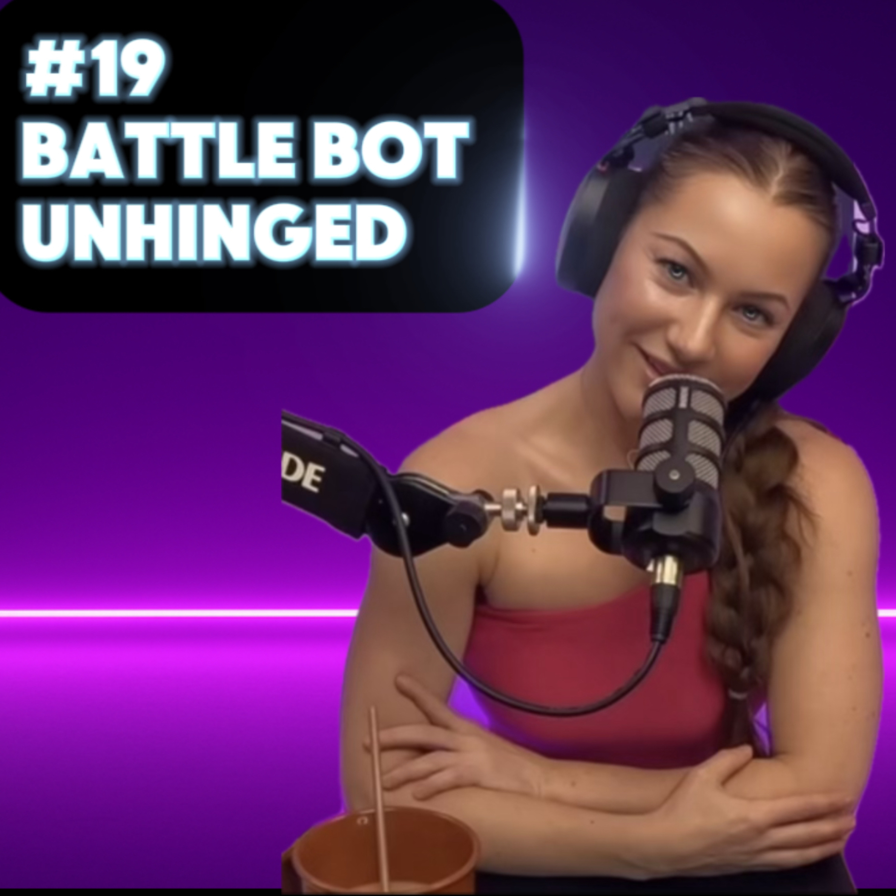 #19 - Battle Bot Unhinged  episode artwork