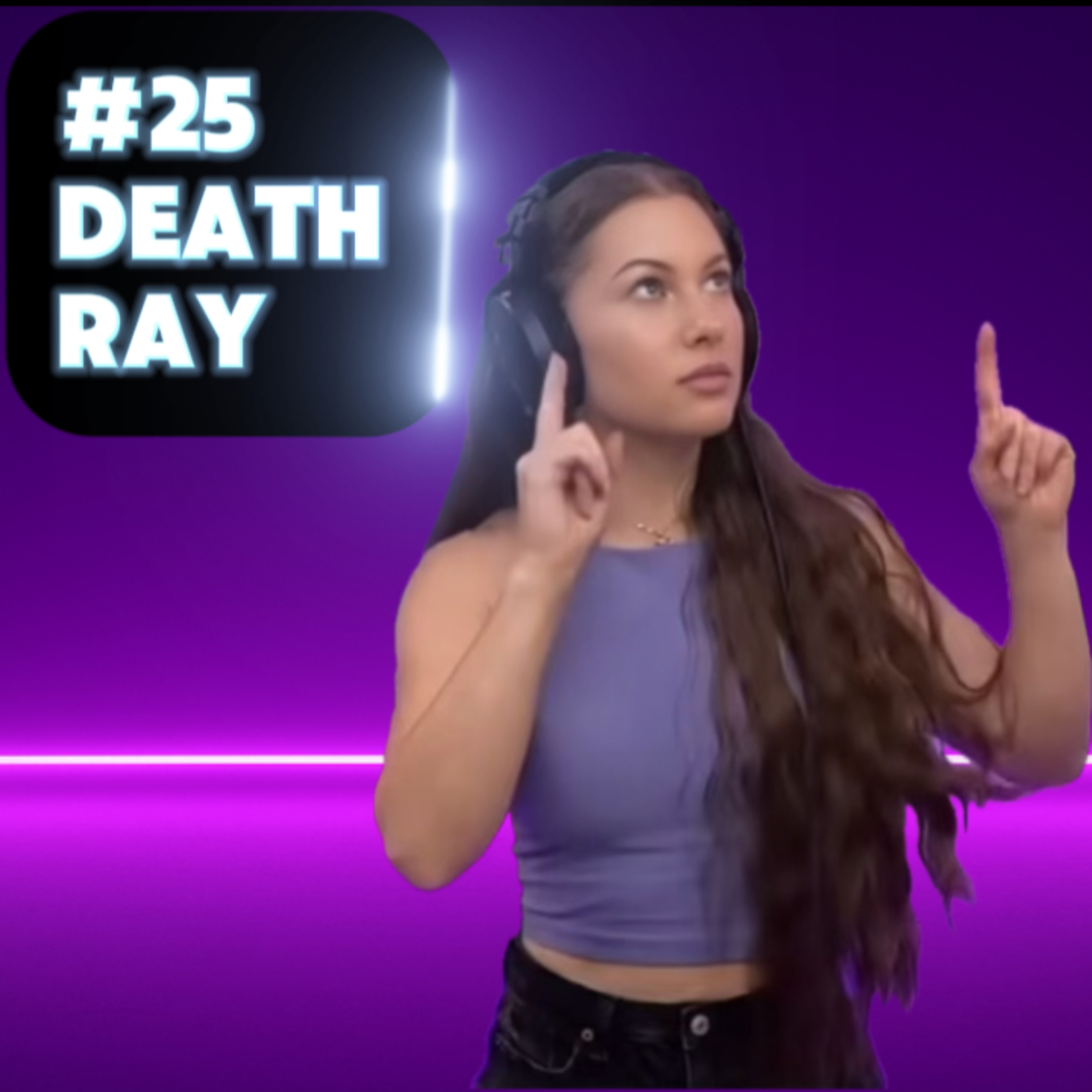 #25 – Death Ray
