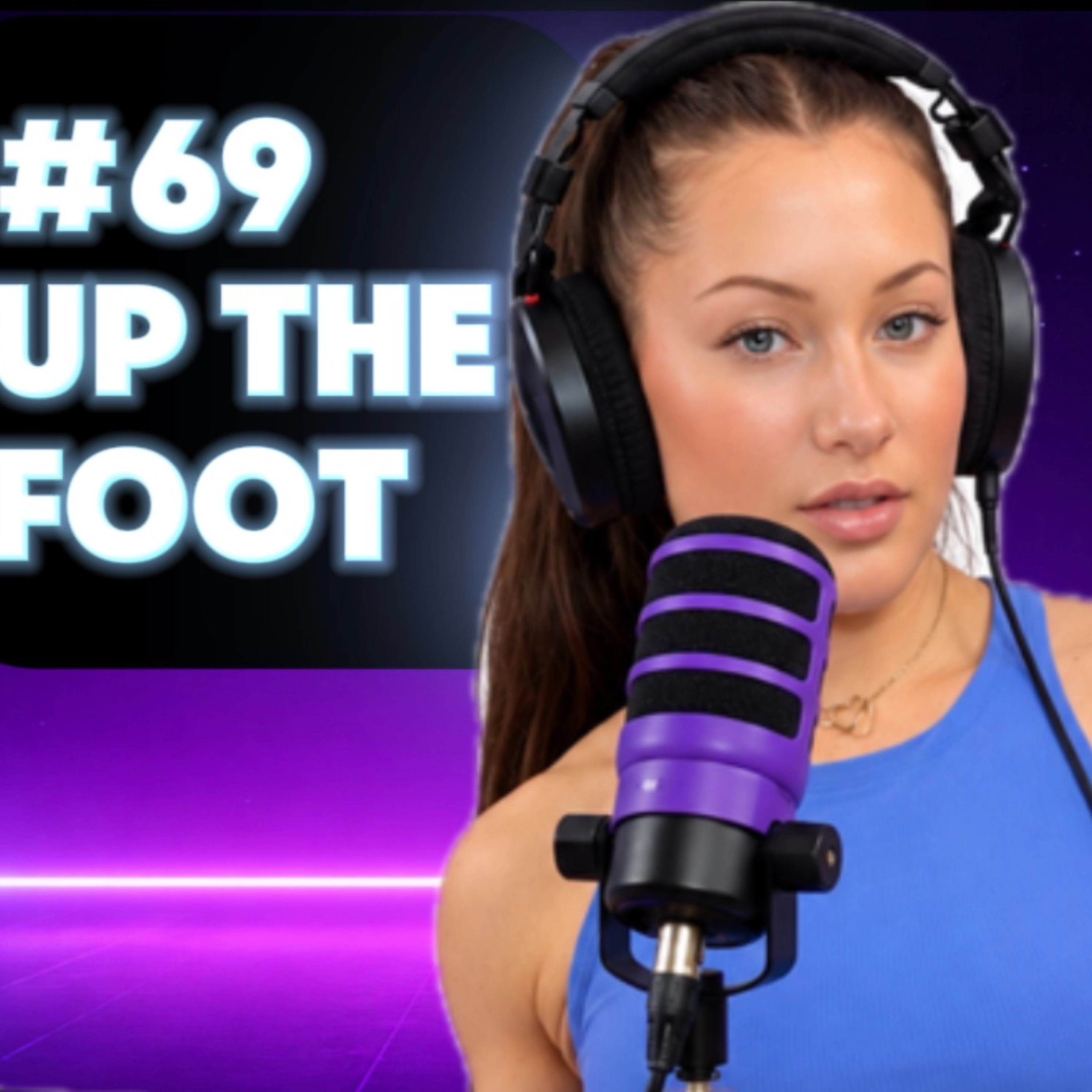 #69 – Up The Foot