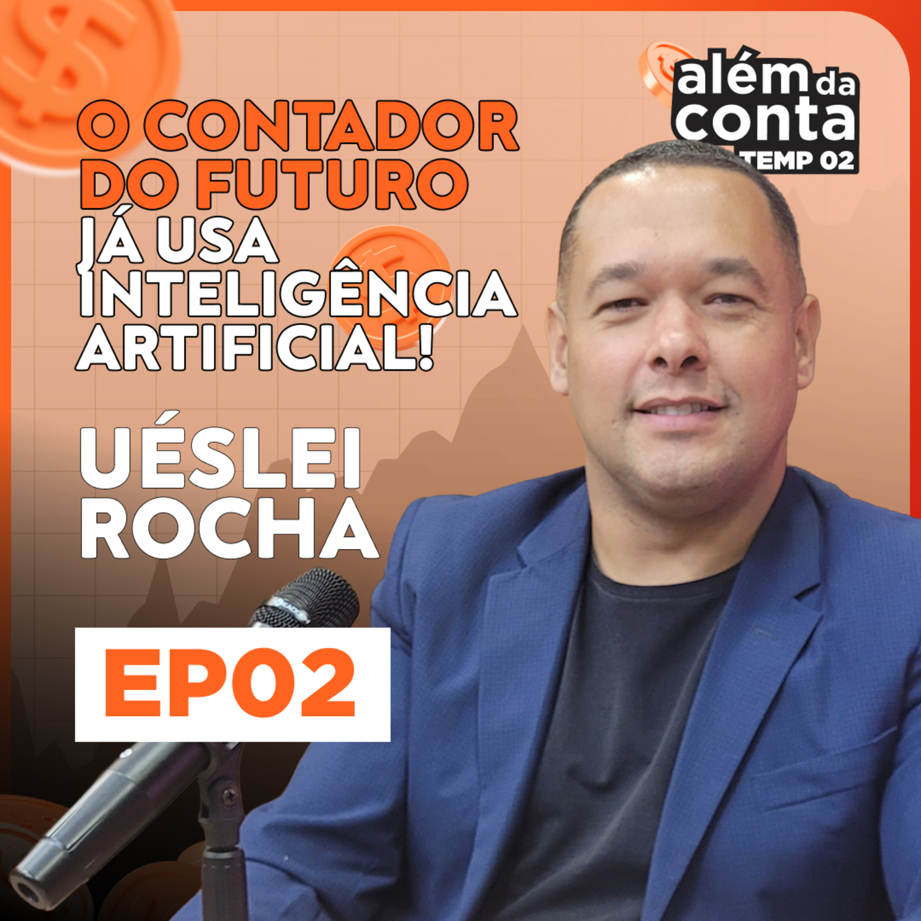 IA na Contabilidade: Conhecimentos Essenciais com Uéslei Rocha - Além da Conta Podcast | T02 | EP02 episode artwork