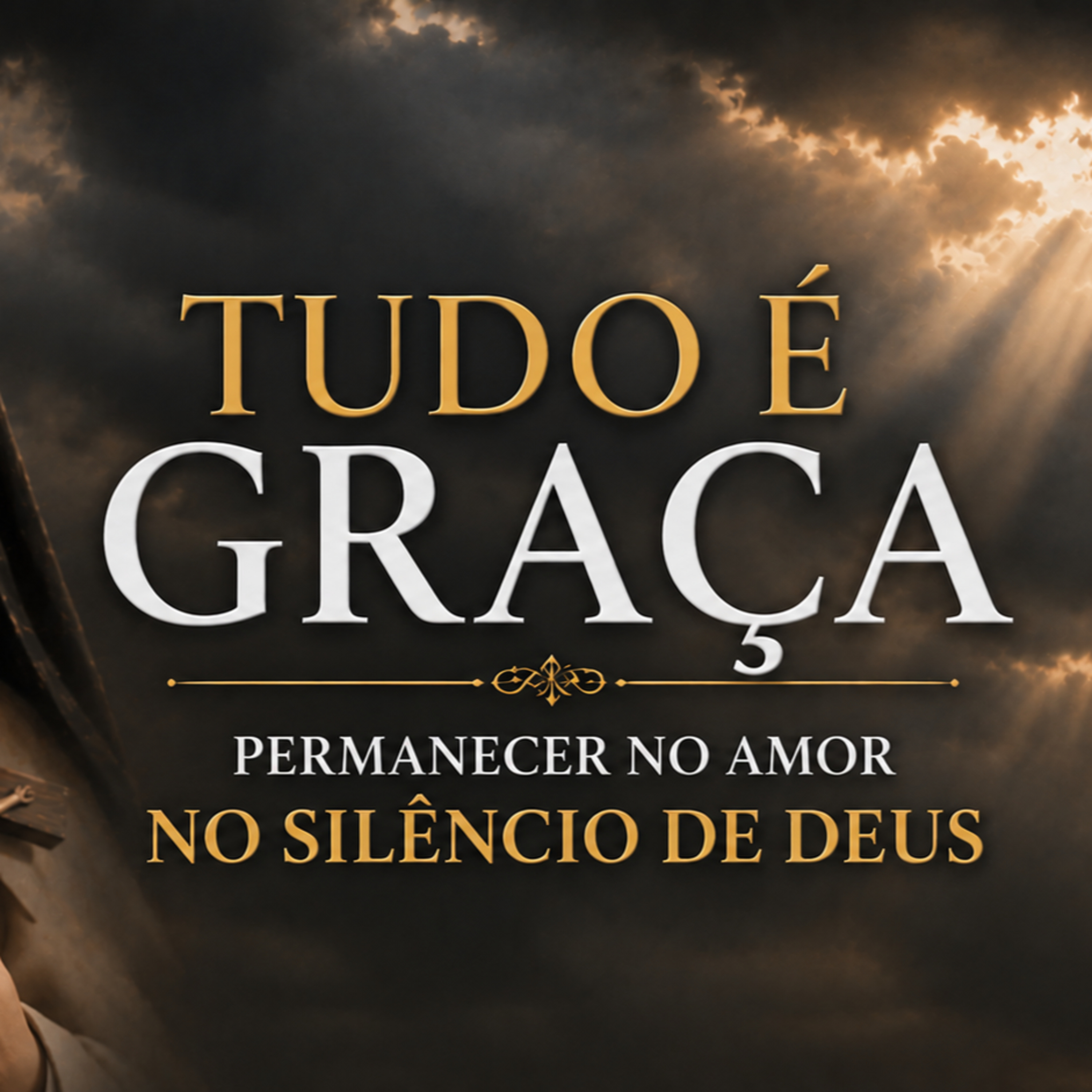 Tudo é graça: permanecer no Amor na noite de Deus episode artwork