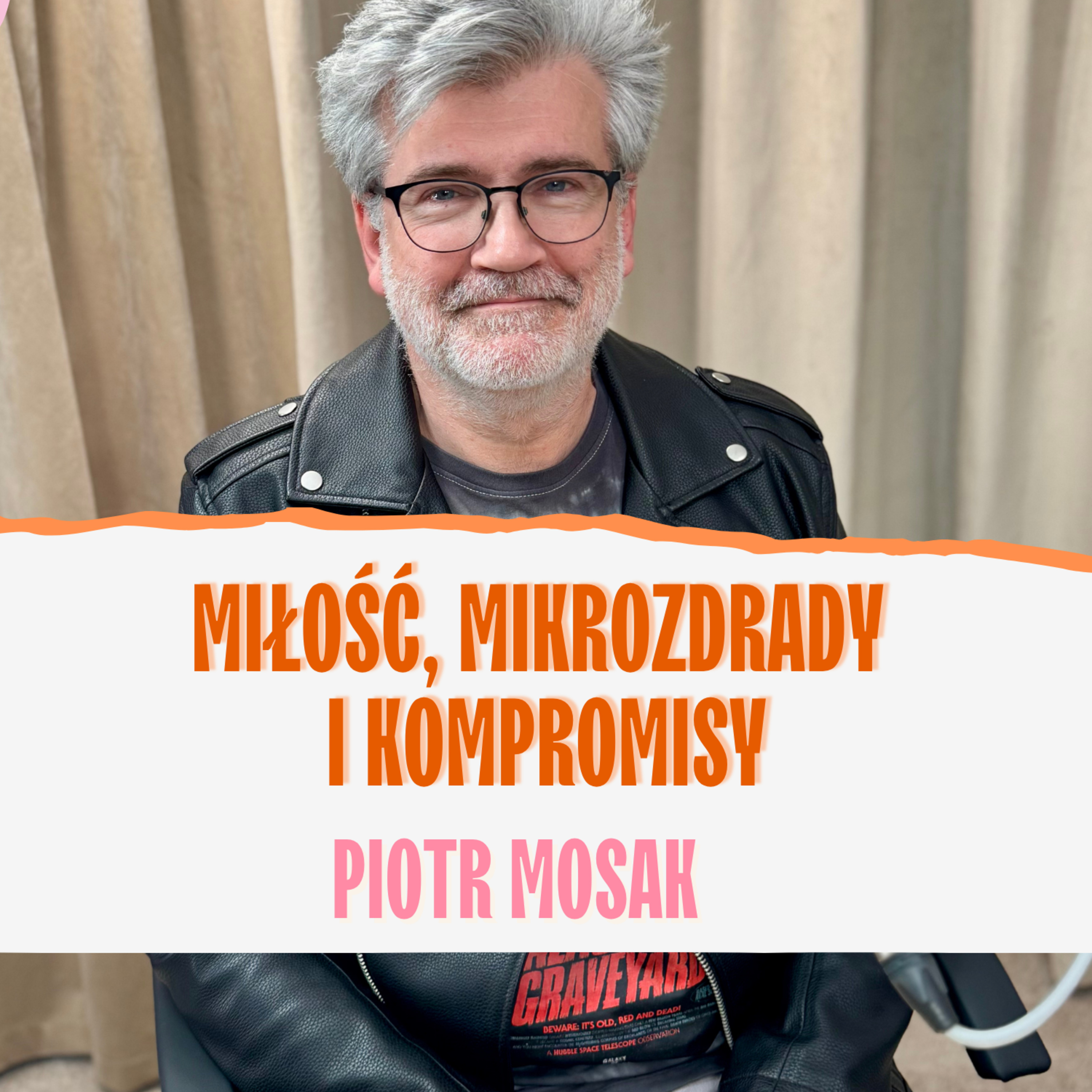 Jak rozpoznać niewłaściwego mężczyznę? Piotr Mosak episode artwork