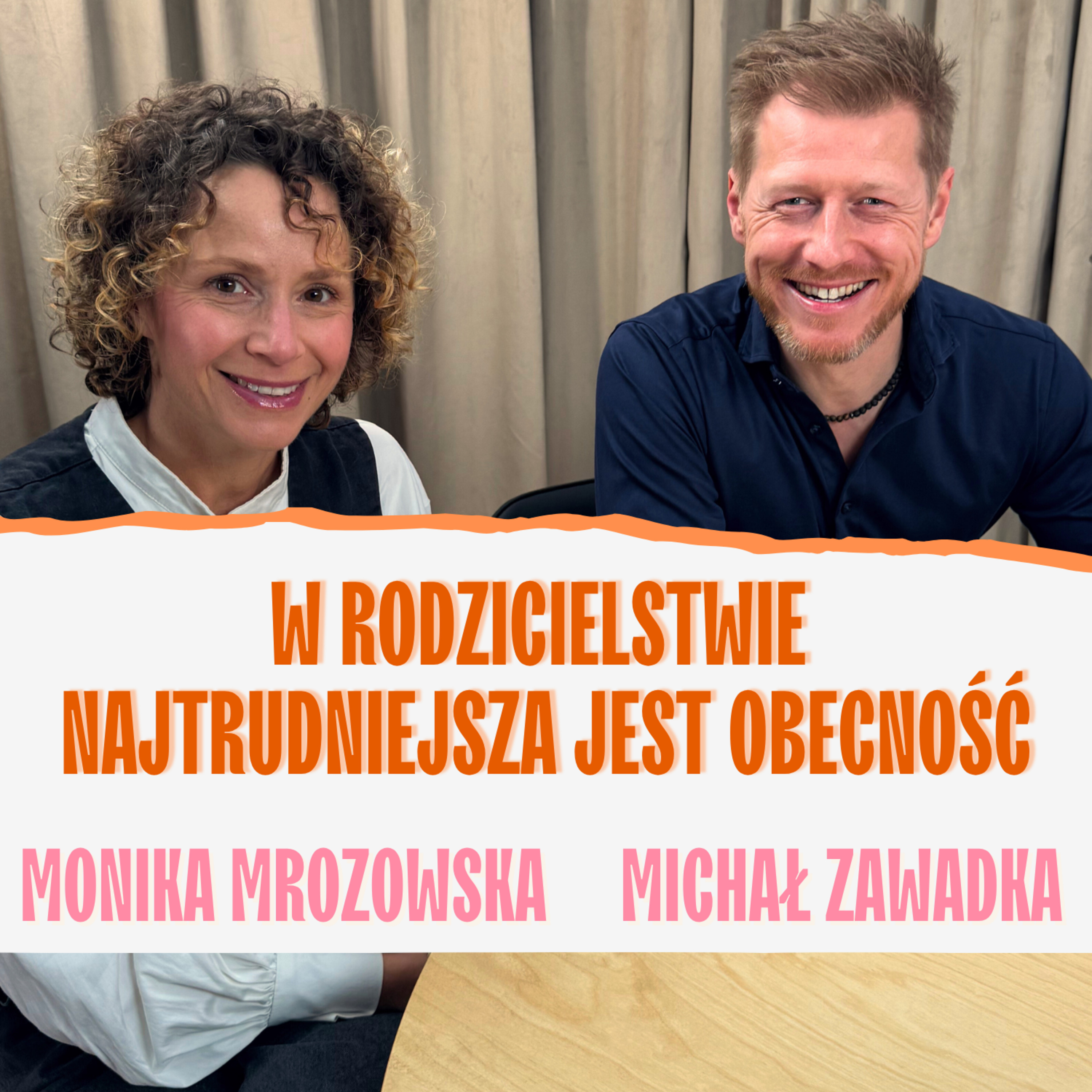 Chcesz mieć rację, czy relację z dzieckiem? Monika Mrozowska, Michał Zawadka  episode artwork