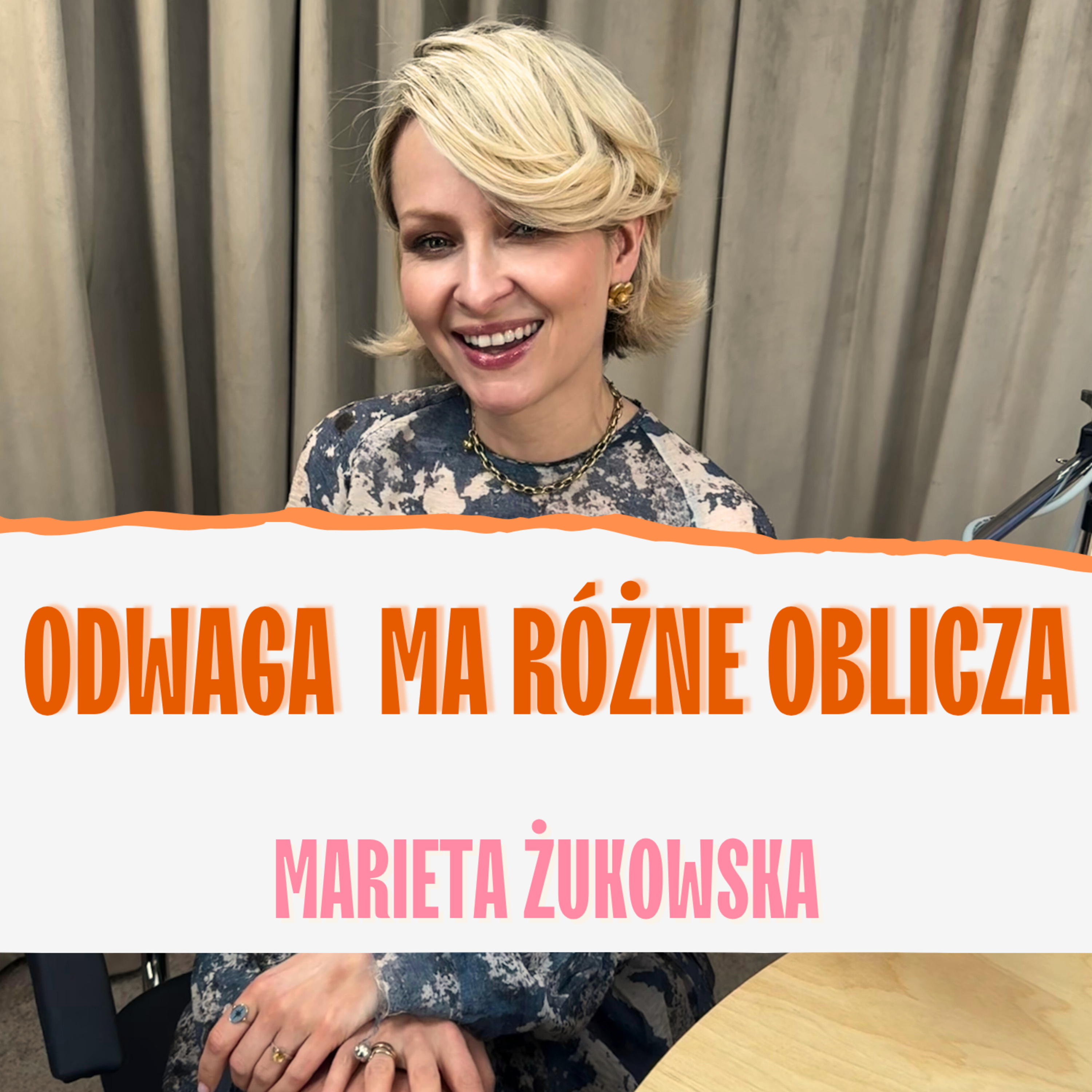 Odwaga w ciszy. Marieta Żukowska o sile kobiety episode artwork