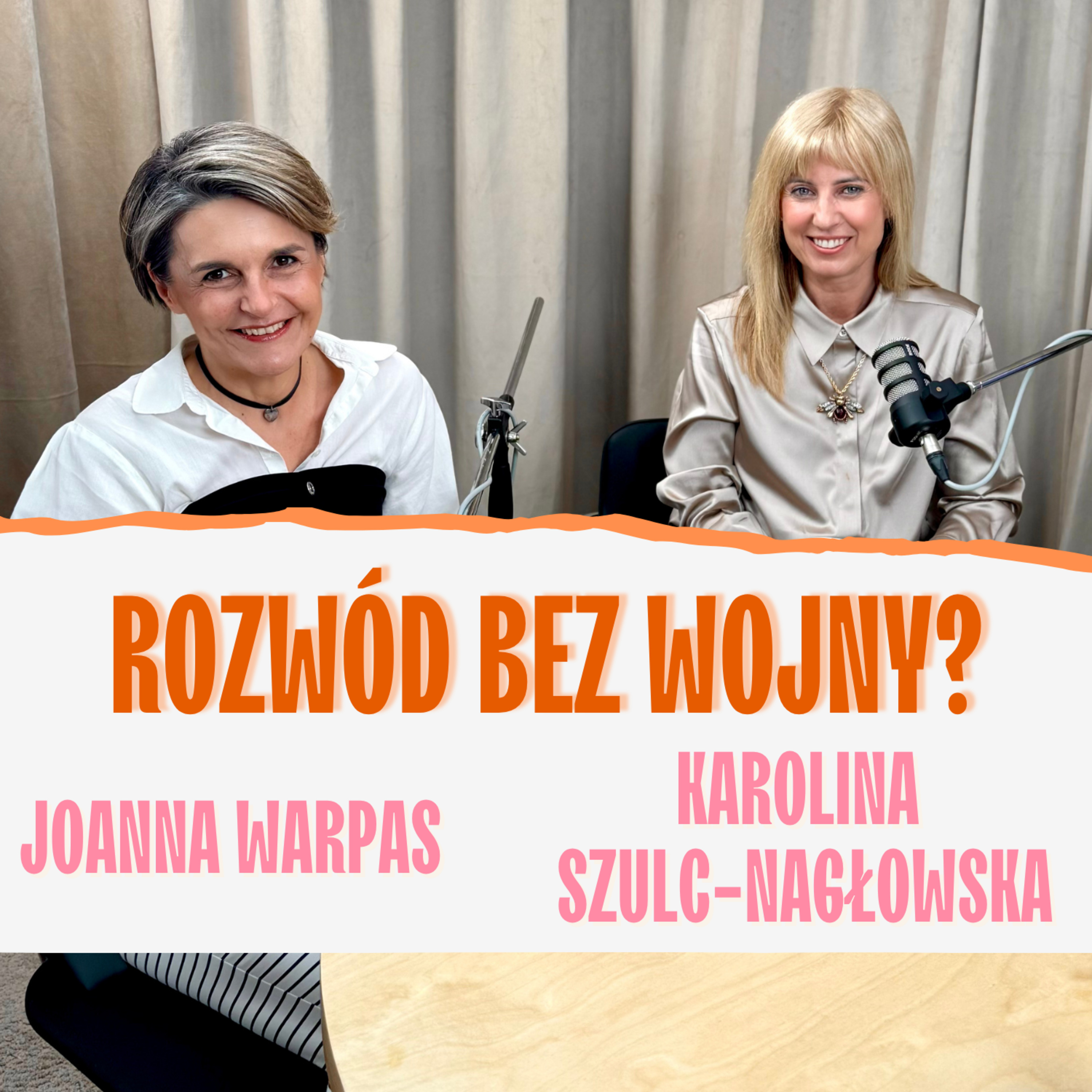 Rozwód to nie koniec świata. Joanna Warpas i Karolina Szulc-Nagłowska episode artwork