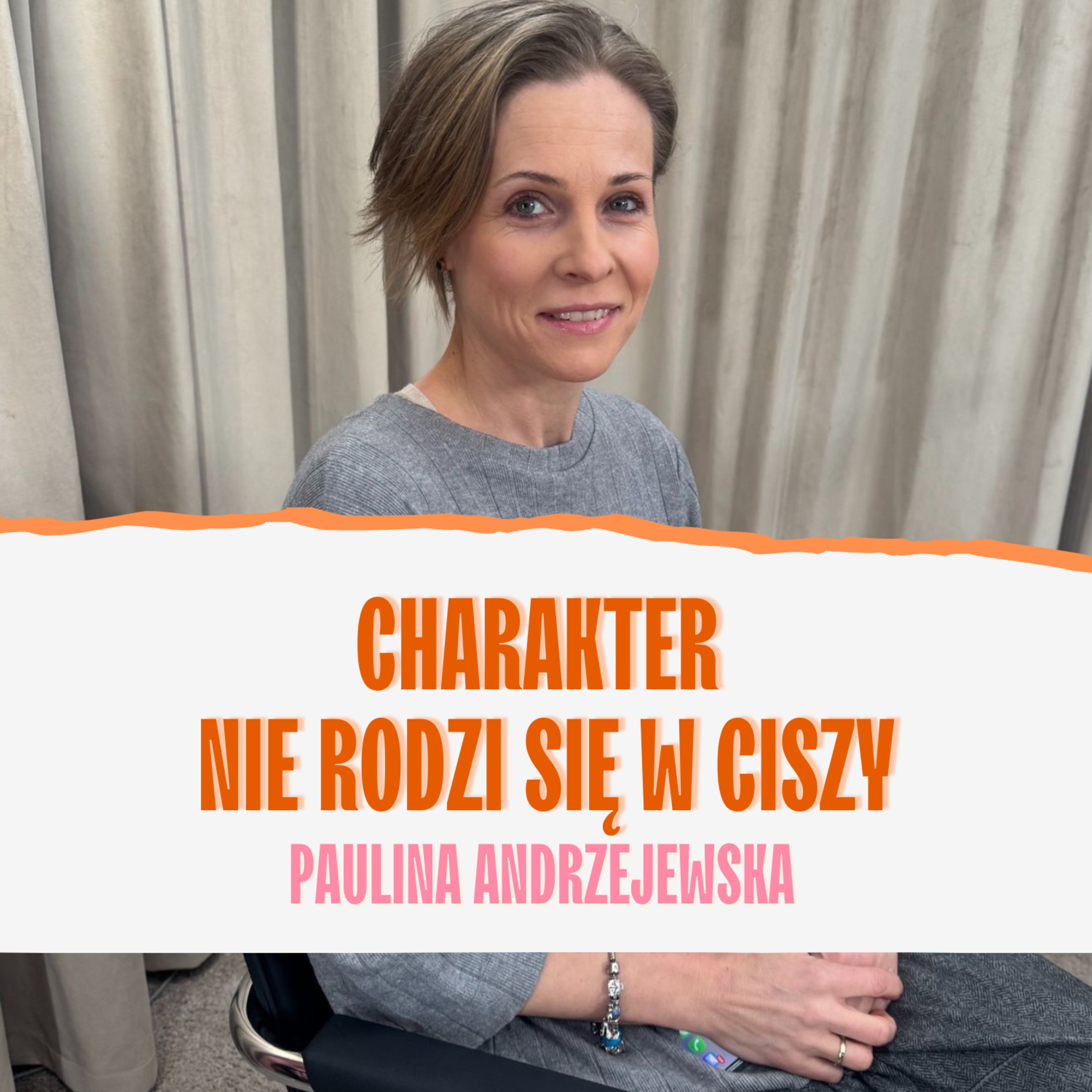 Charakter nie rodzi się w ciszy. Paulina Andrzejewska episode artwork