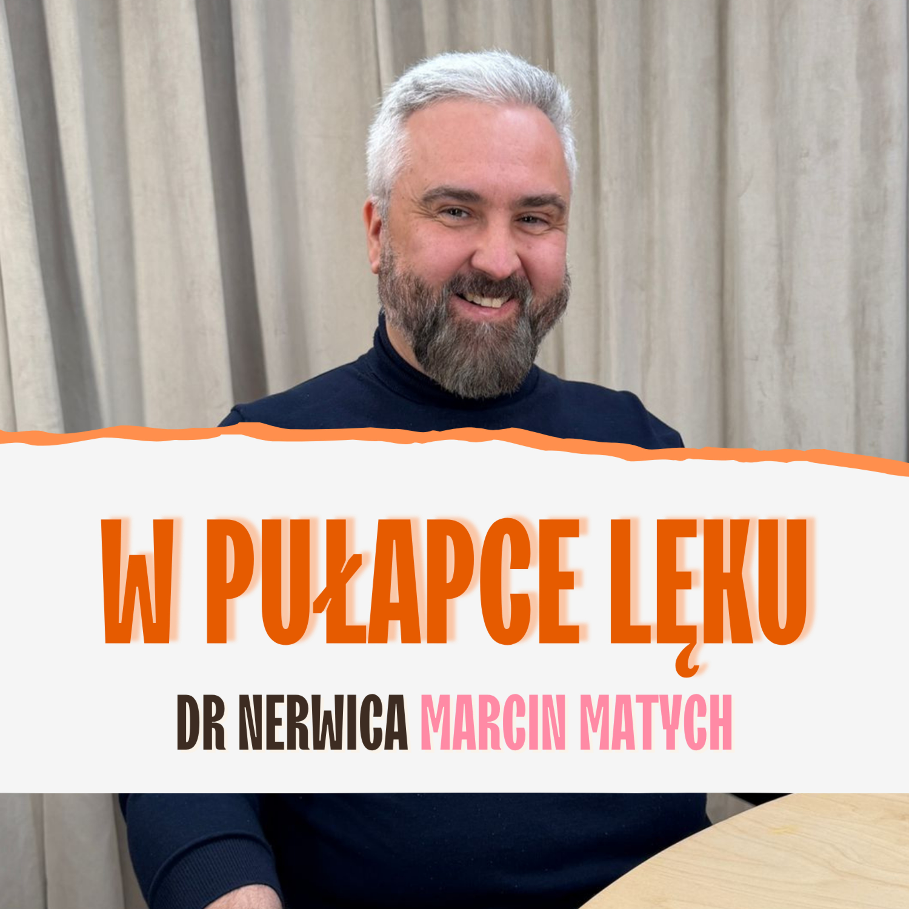 Jak lęk niszczy Twoją codzienność? Odzyskaj kontrolę. Dr Nerwica Marcin Matych episode artwork