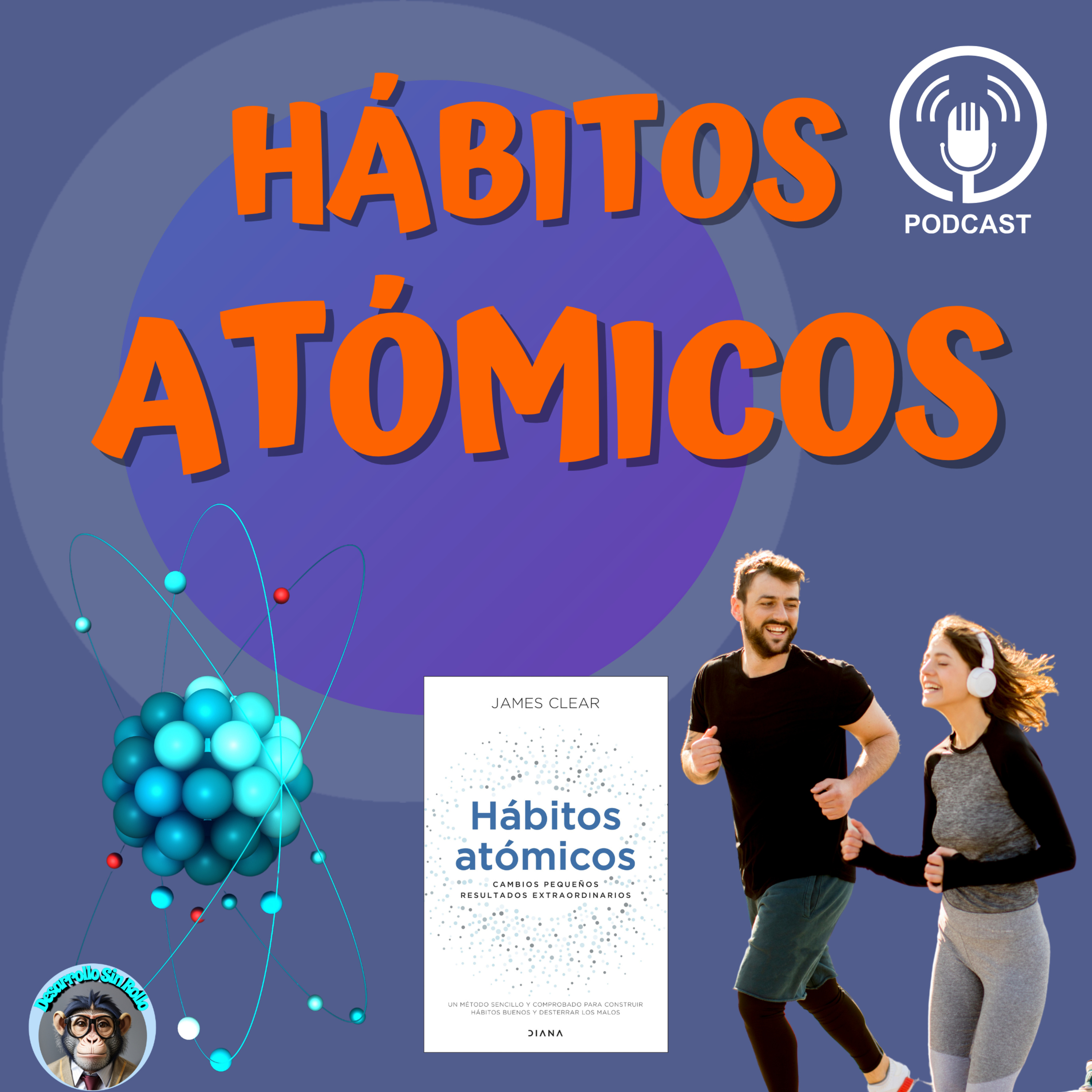 EP 10. Hábitos Atómicos: El método científico para construir buenos hábitos y romper los malos | James Clear episode artwork