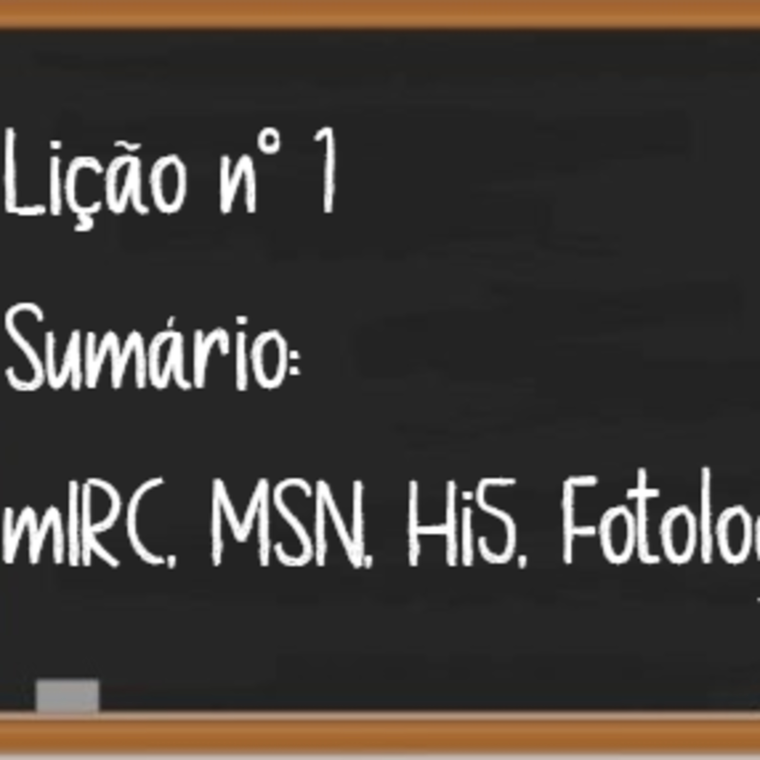 Lição nº1 - mIRC, MSN, Fotolog episode artwork