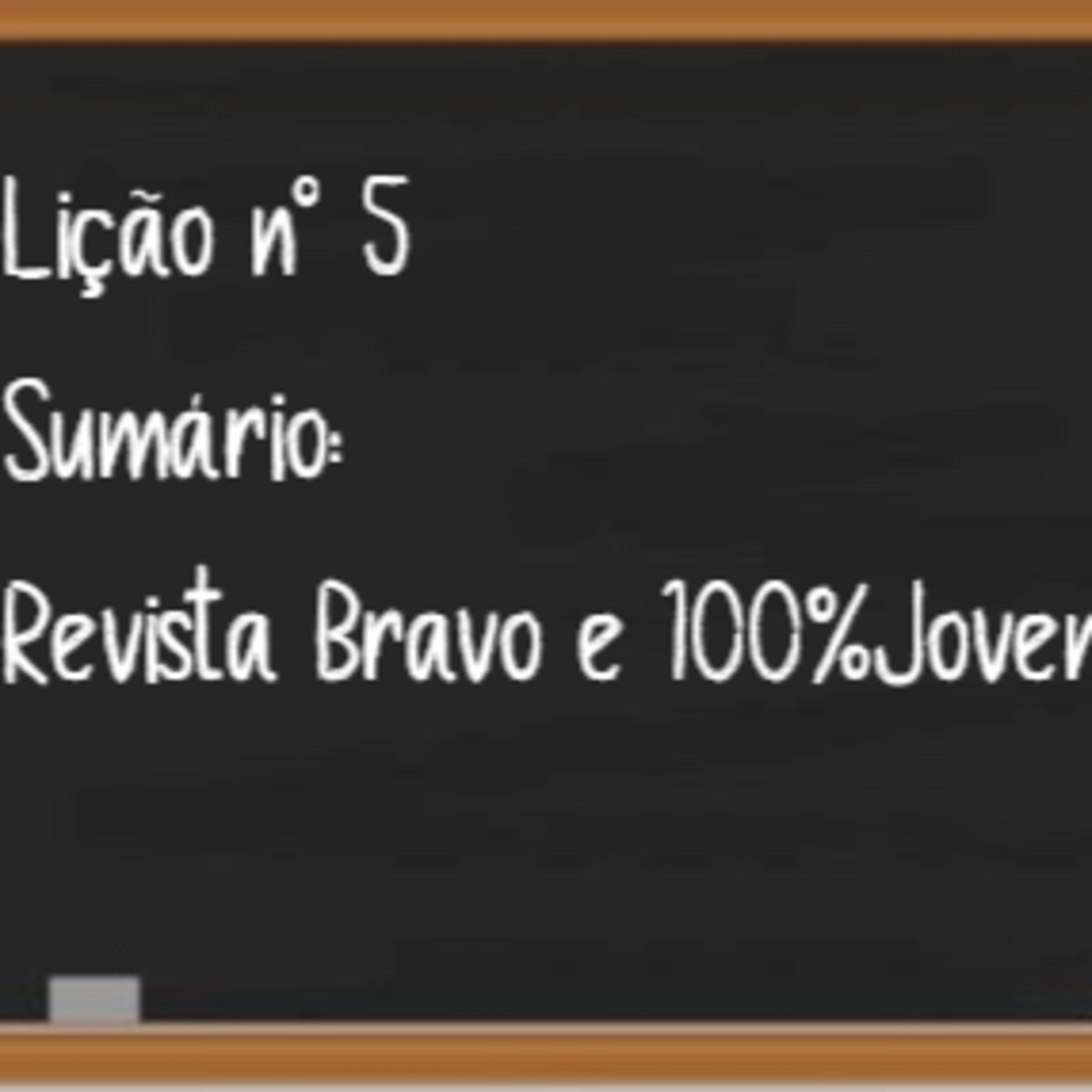 Lição nº 5 - Revista Bravo e 100%Jovem episode artwork