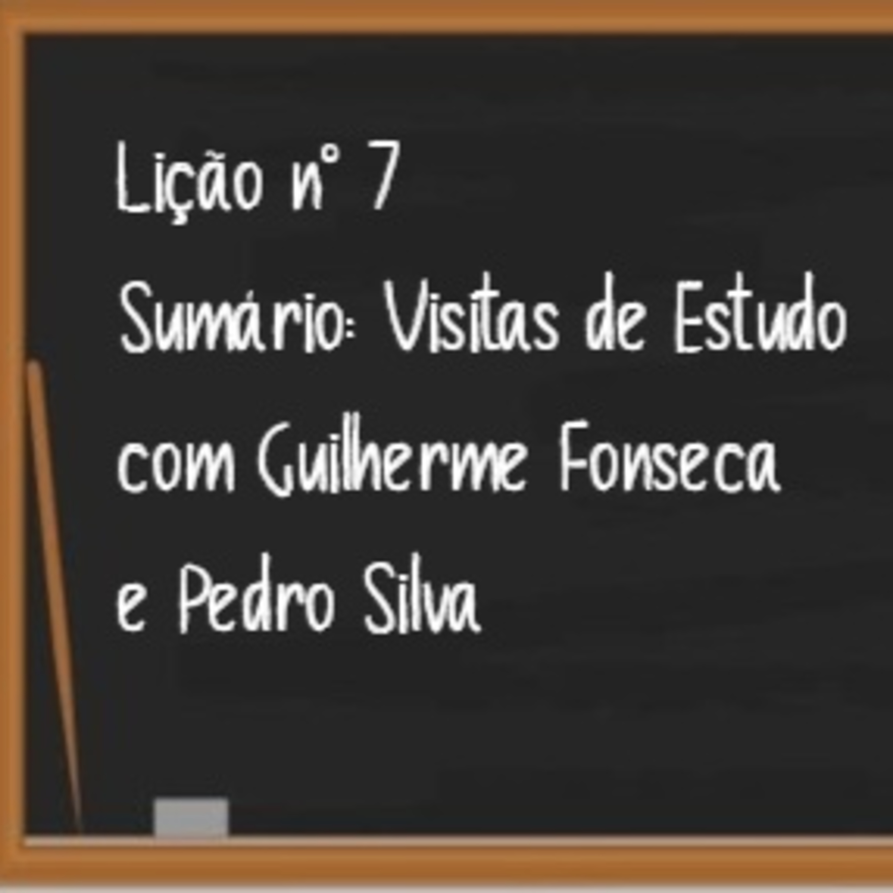 Lição nº 7 - Viagens de Estudo c/ Guilherme Fonseca e Pedro Silva episode artwork