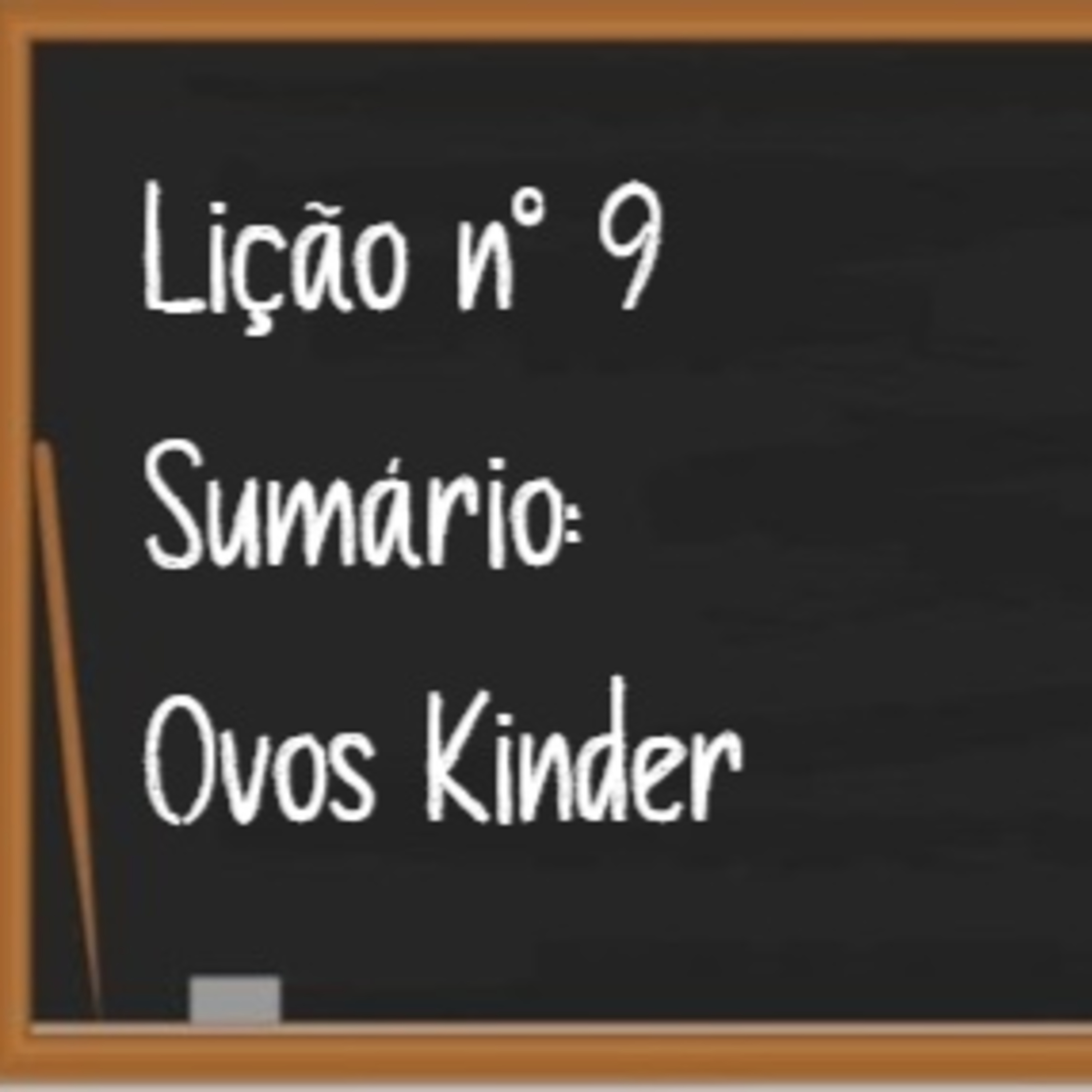 Lição nº 9 - Ovos Kinder episode artwork
