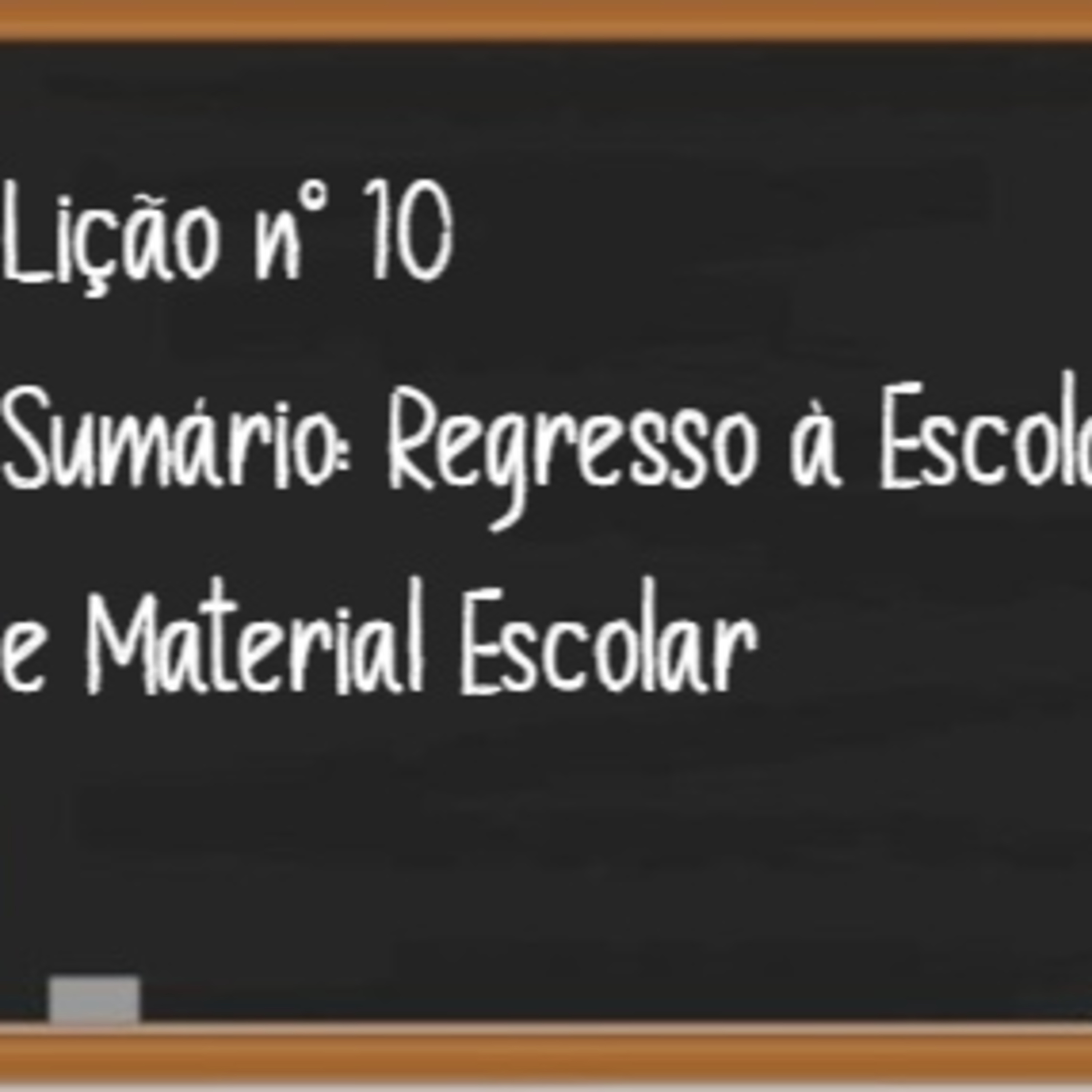 Lição nº 10 - Regresso à Escola e Material Escolar episode artwork