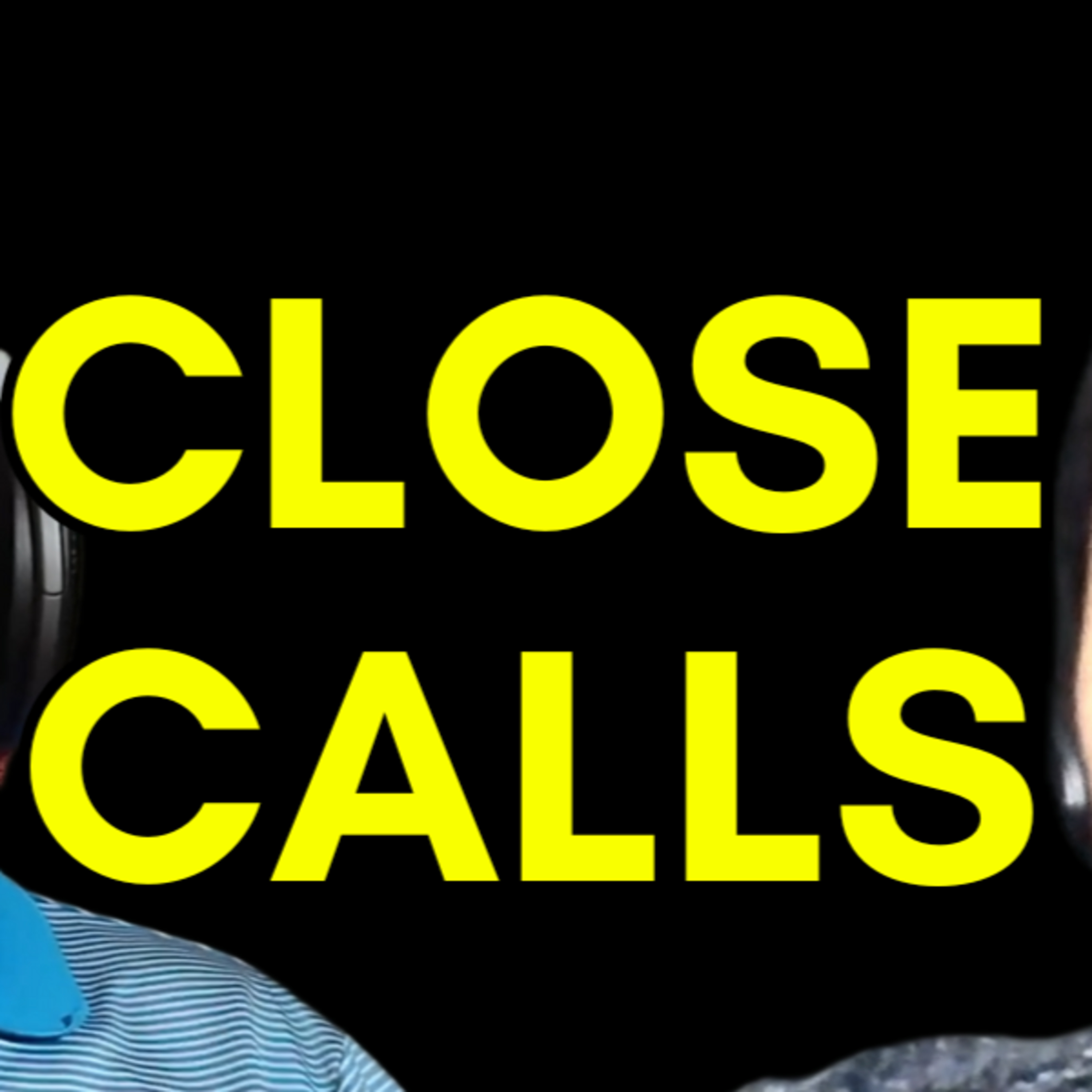 E30 - Close Calls episode artwork