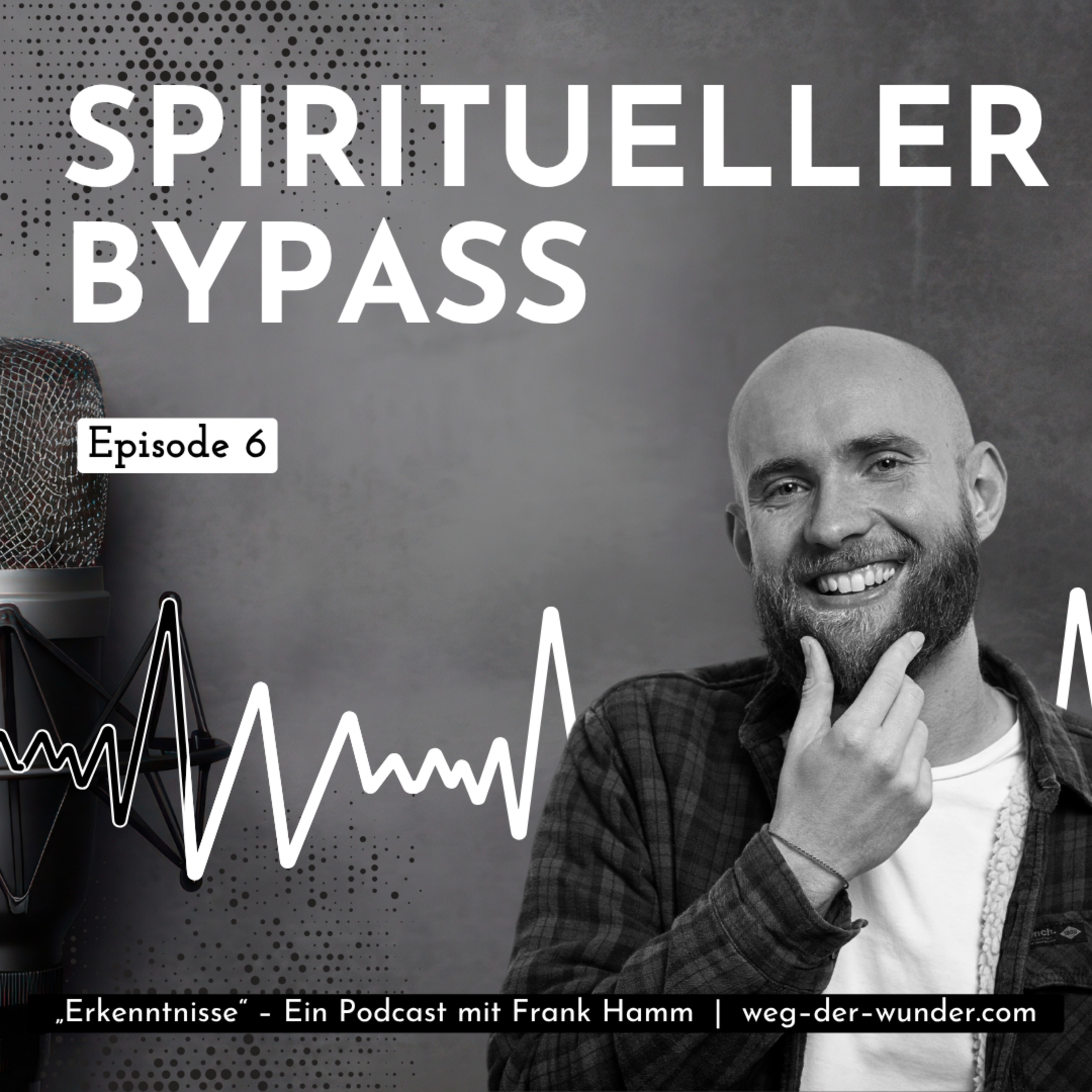 Spiritueller Bypass – Ein Podcast mit Frank Hamm episode artwork