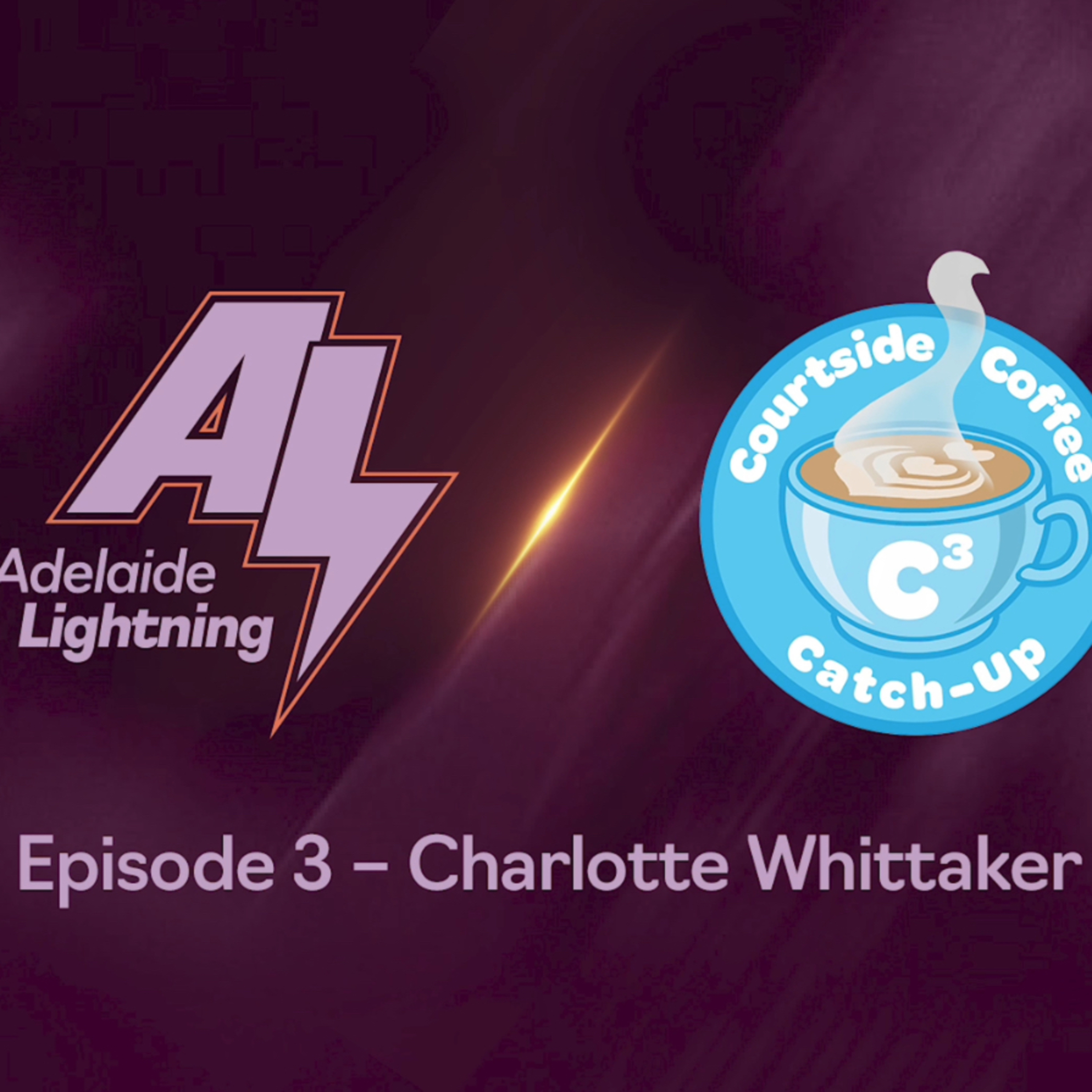 Charlotte Whittaker – C3 x Adelaide Lightning 25/26 Season