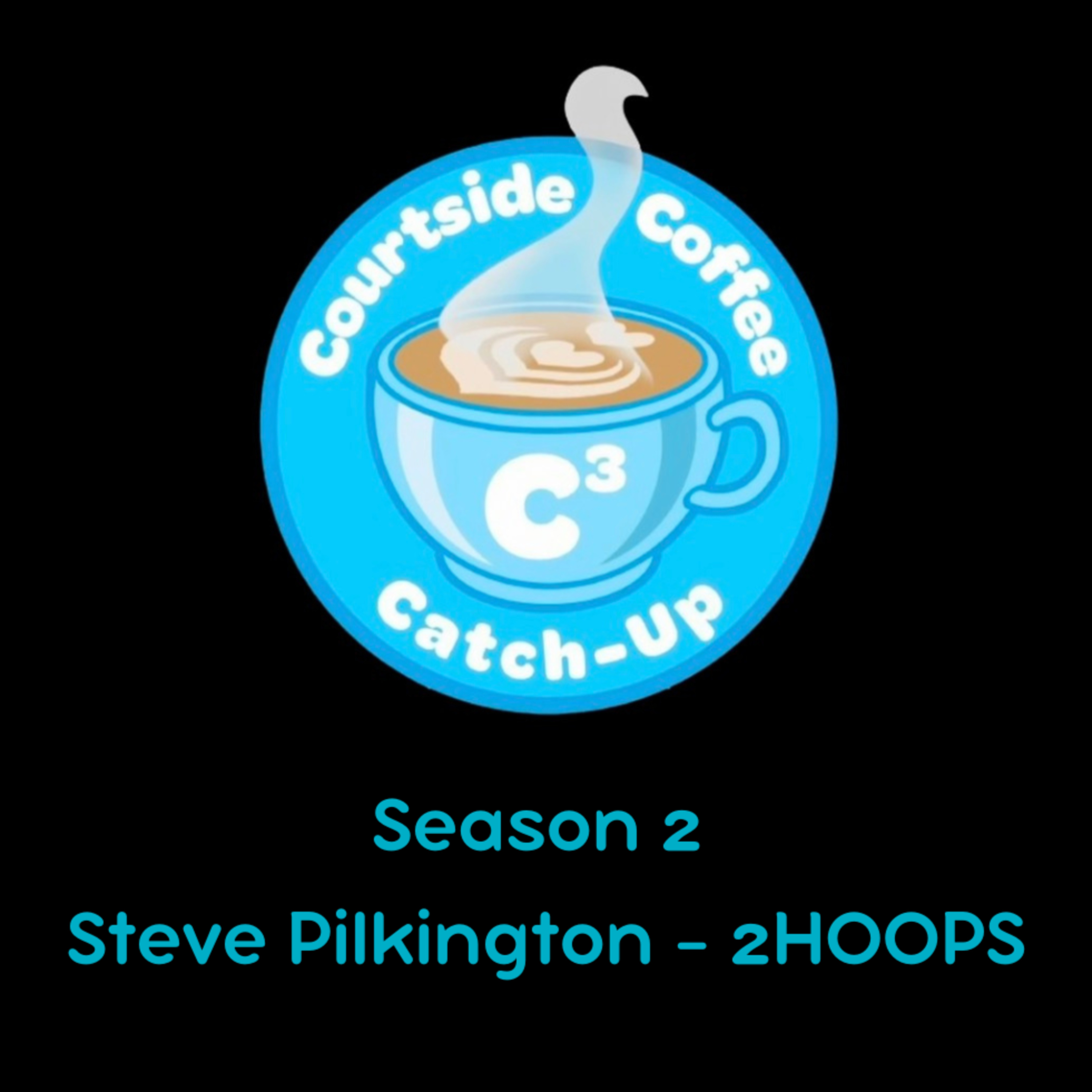 C3 with Steve Pilkington founder of 2HOOPS Basketball