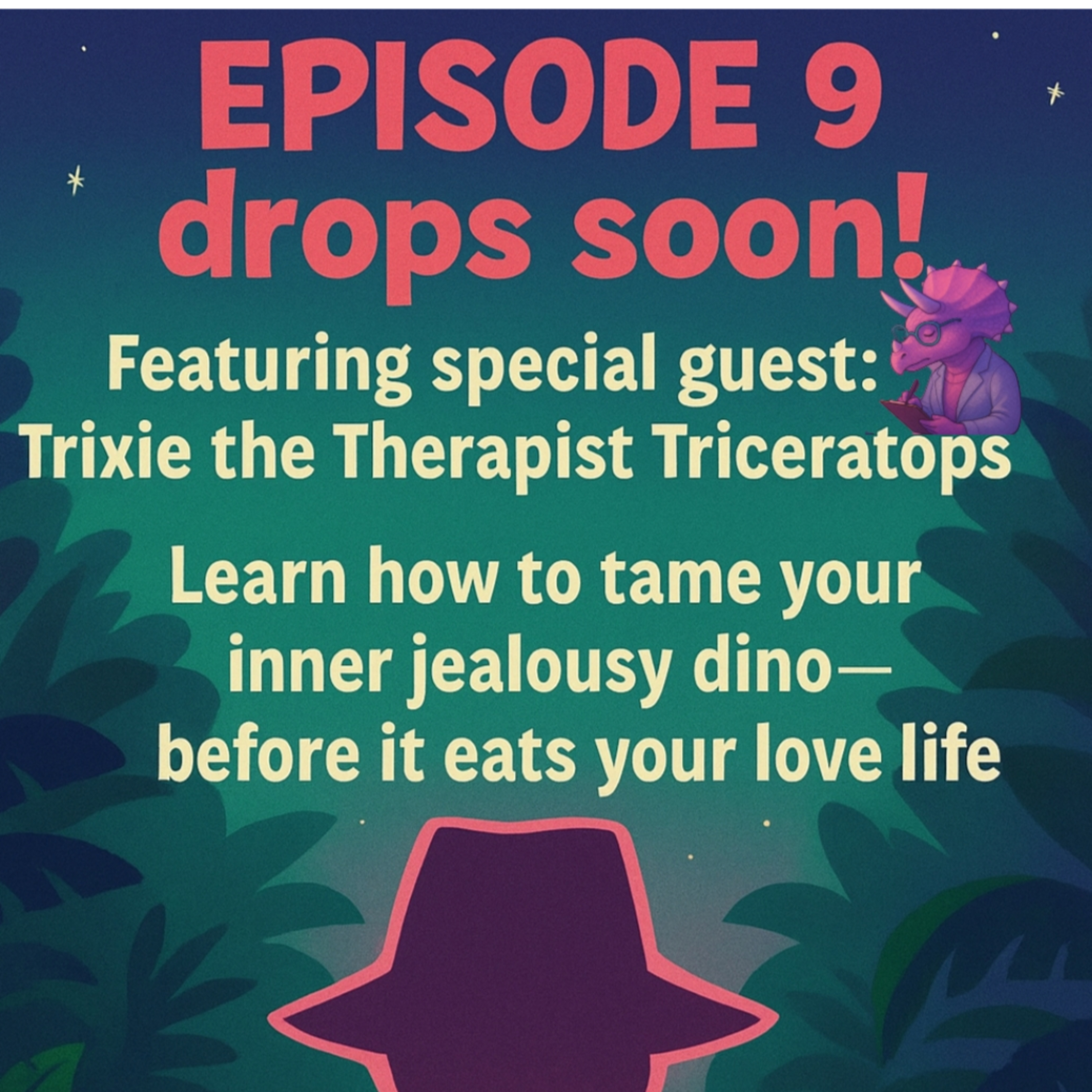 teaser for Episode 9 Green-Eyed Giganotosaurus featuring special guest Trixie  episode artwork