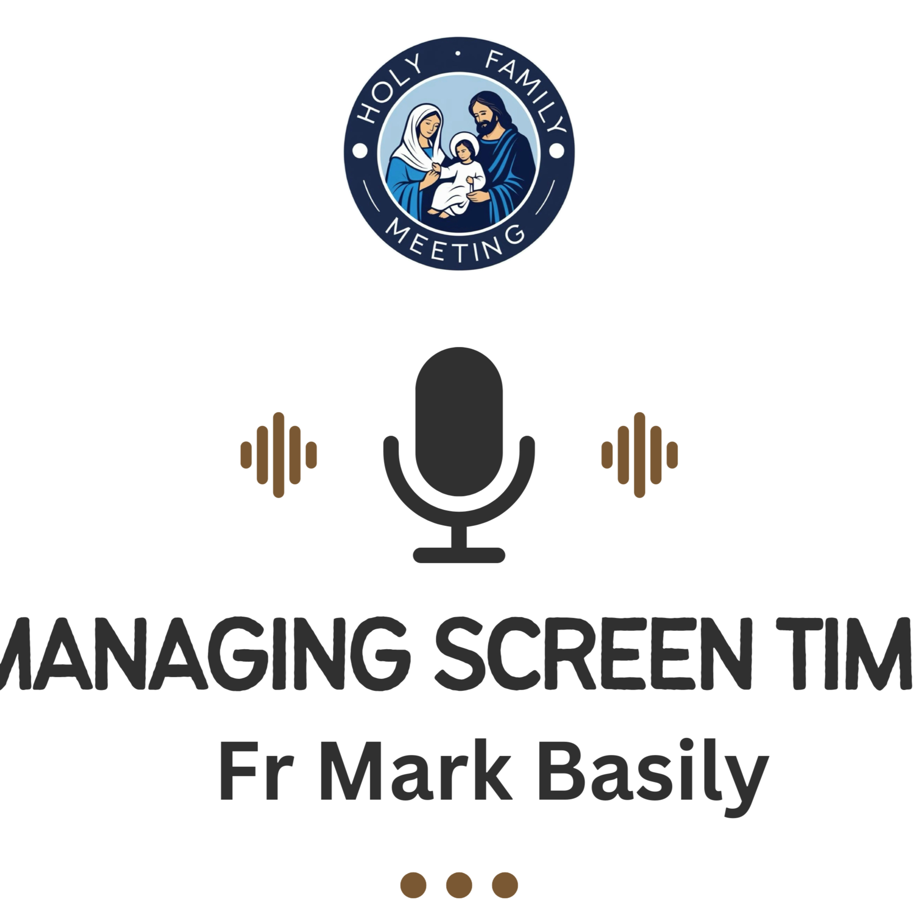 Fr Mark Basily - Managing Screen Time episode artwork