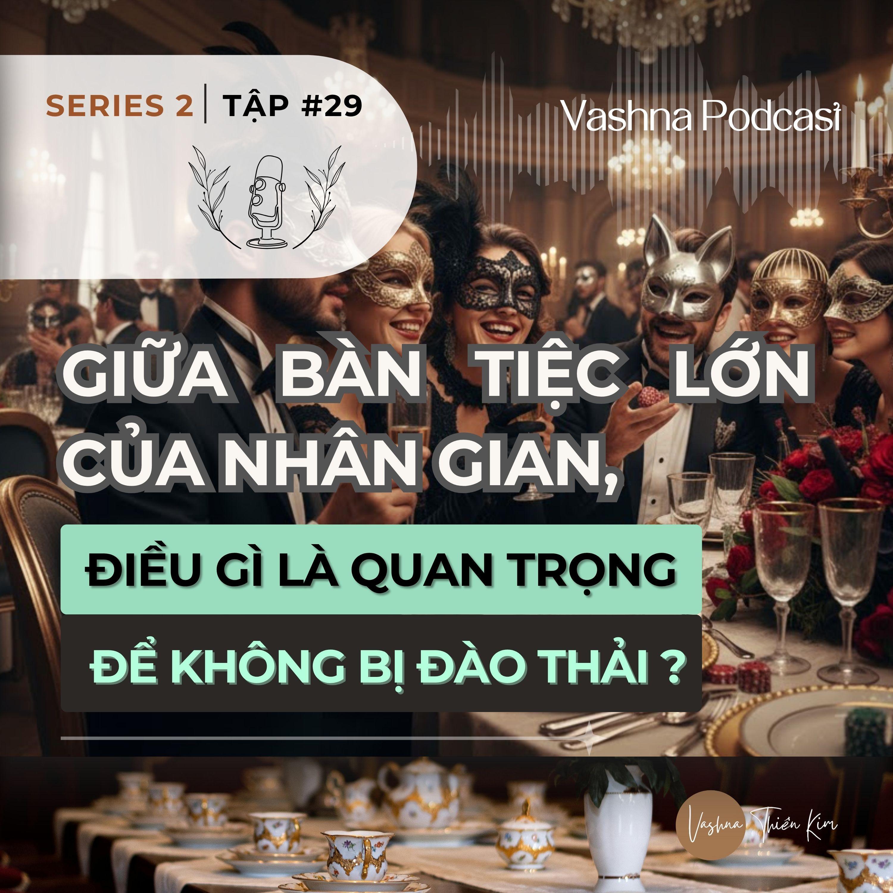 #29: Giữa Bàn Tiệc Lớn Của Nhân Gian, Chúng Ta Đều Đang Cố Gắng Sống Cho Ai Đó episode artwork
