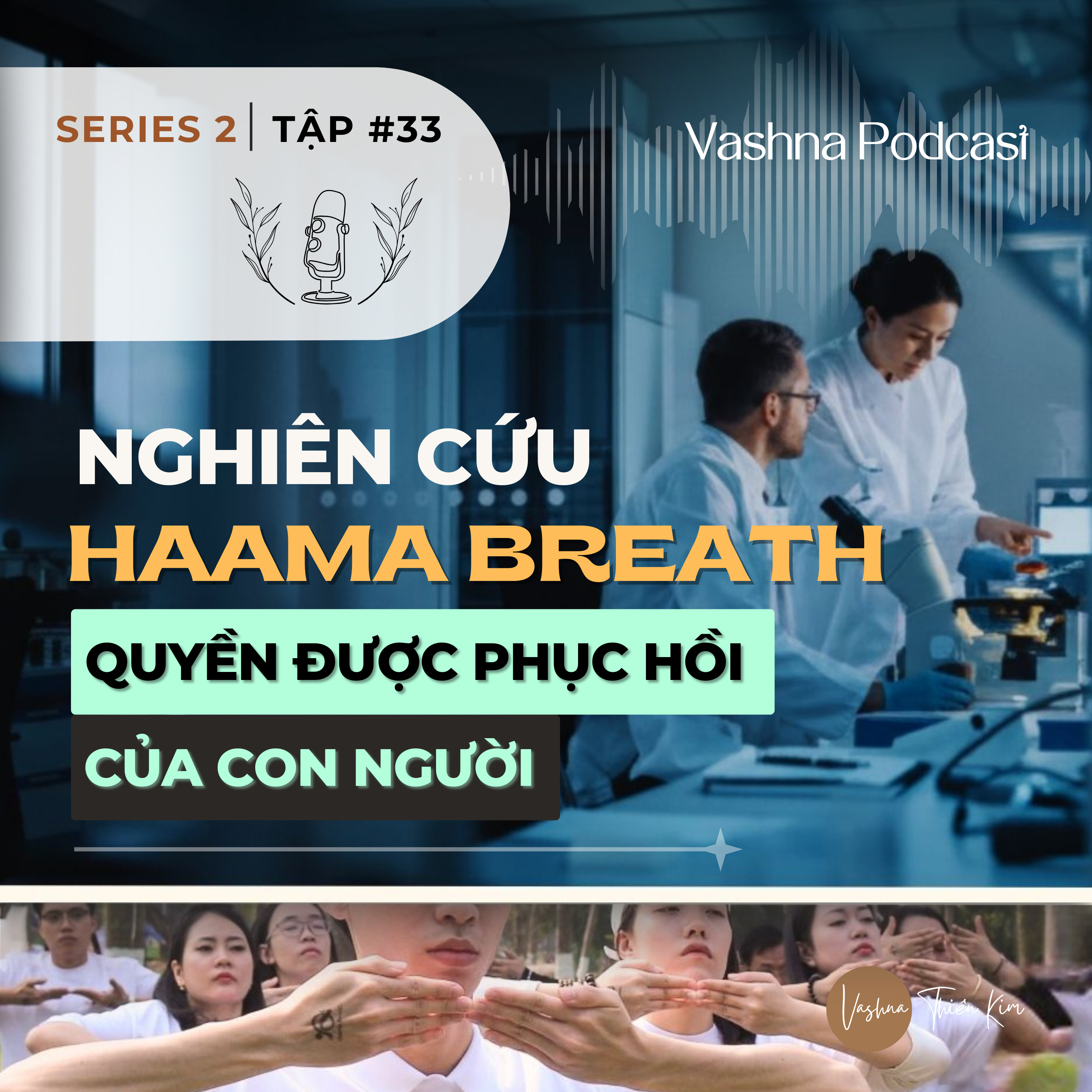 #33: Nghiên Cứu Haama Breath - Quyền Được Phục Hồi Của Con Người | Vashna Thiên Kim episode artwork