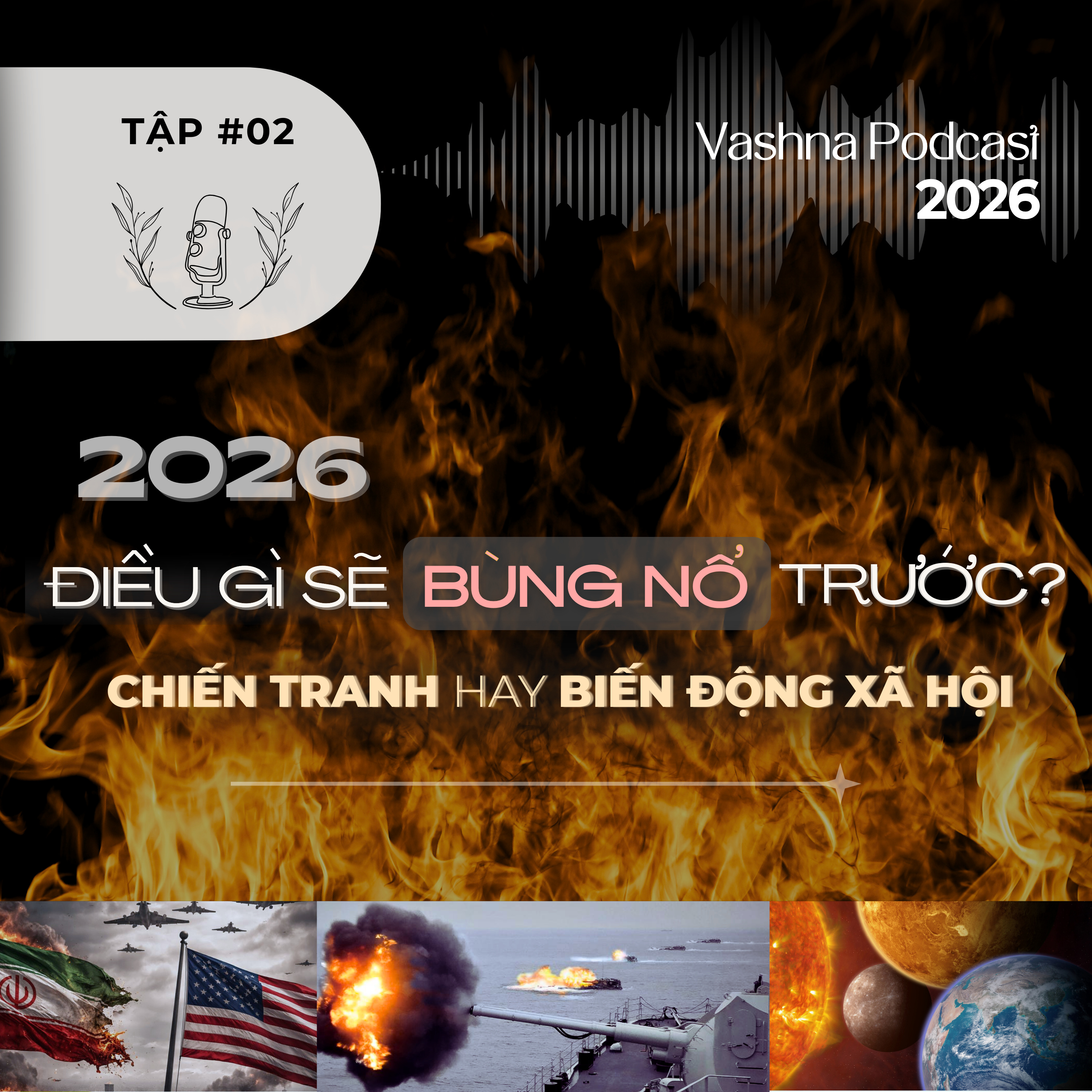 #2: CHIẾN TRANH hay BIẾN ĐỘNG XÃ HỘI: Điều Gì Sẽ Bùng Nổ Trước? - Phân Tích Dưới Góc Nhìn Chiêm Tinh Học | Podcast 2026 episode artwork