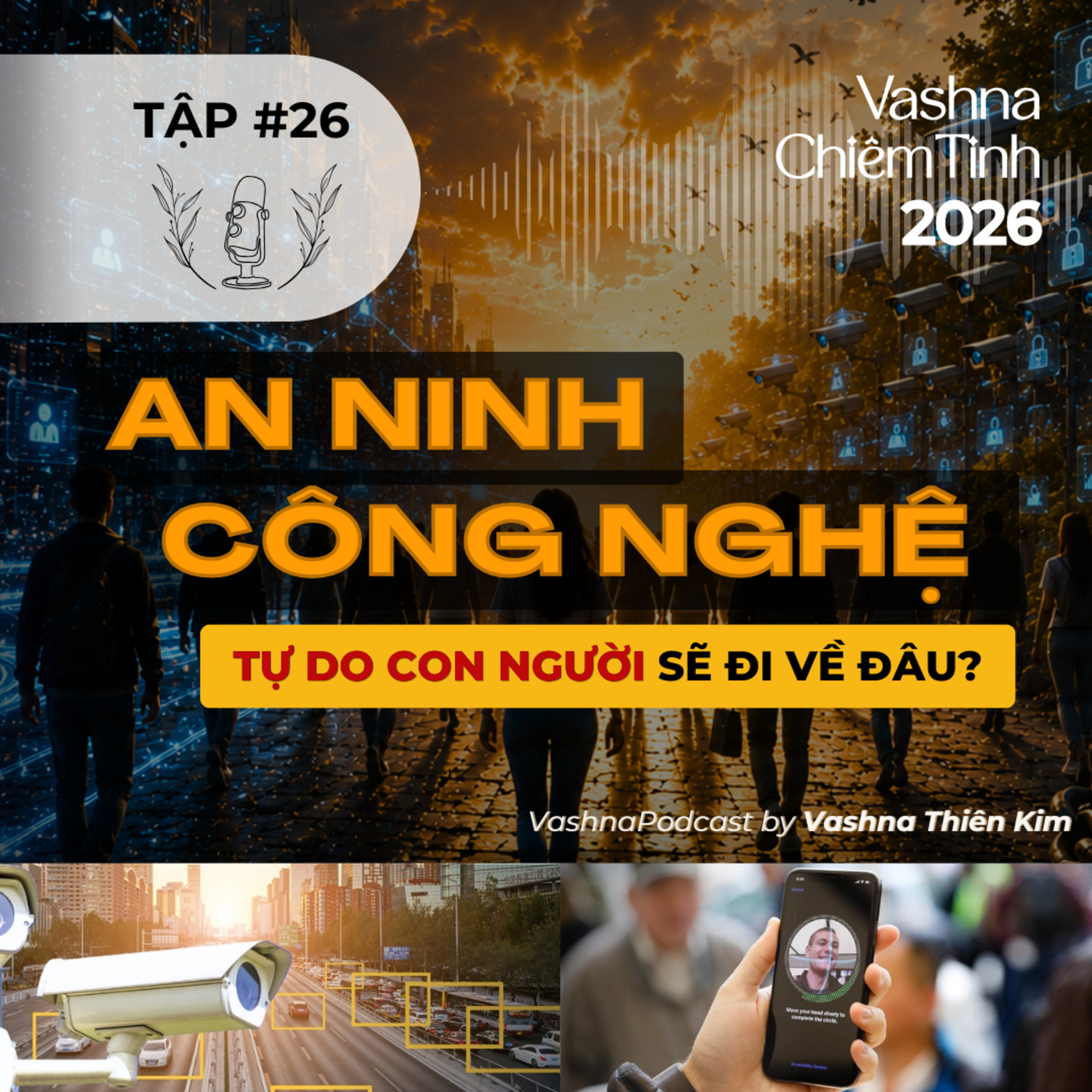 #26: An Ninh Công Nghệ: Tự Do Con Người Sẽ Đi Về Đâu? | Vashna Podcast episode artwork