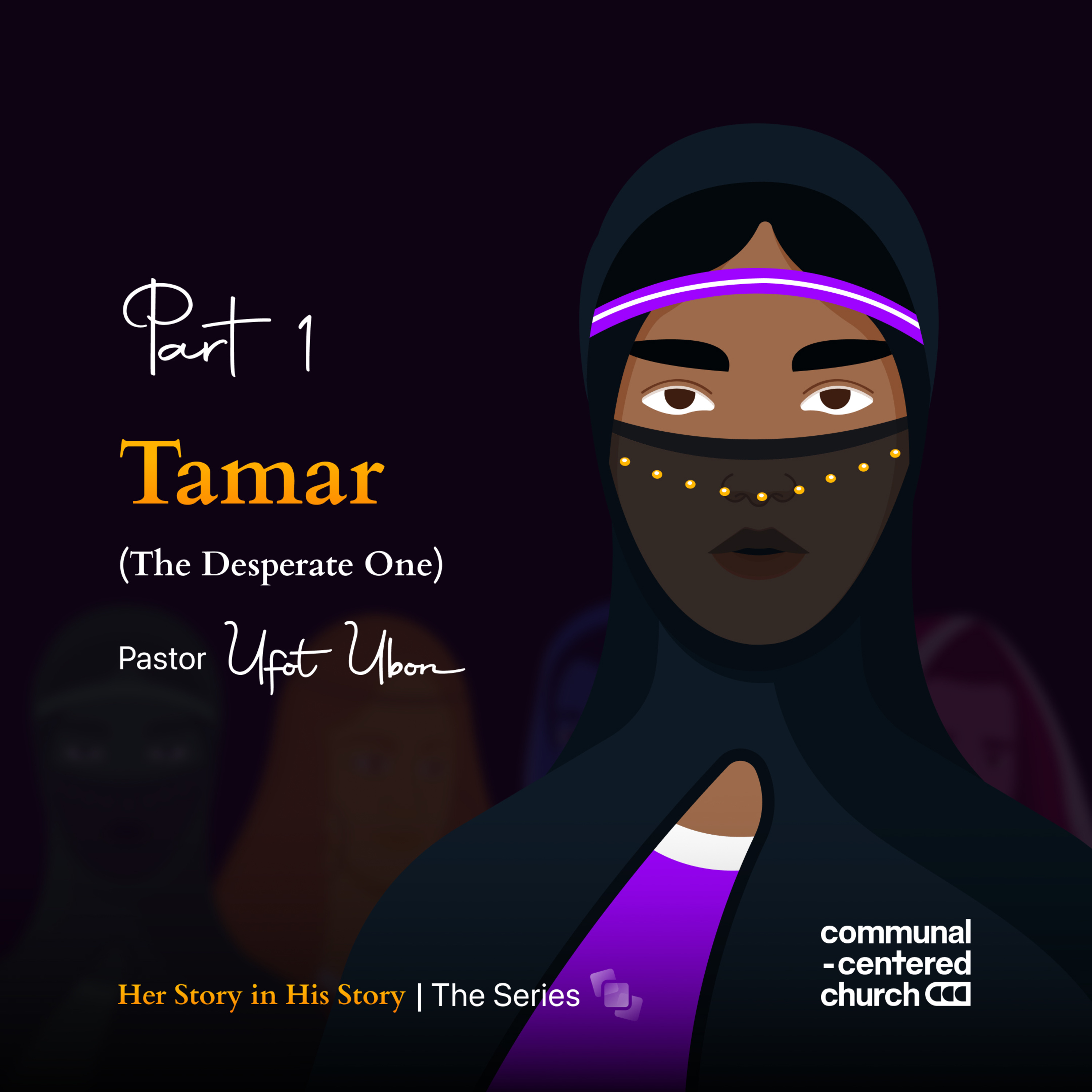 Her Story in His Story: Part 1 - Tamar (The Desperate One) - Pastor Ufot Ubon episode artwork
