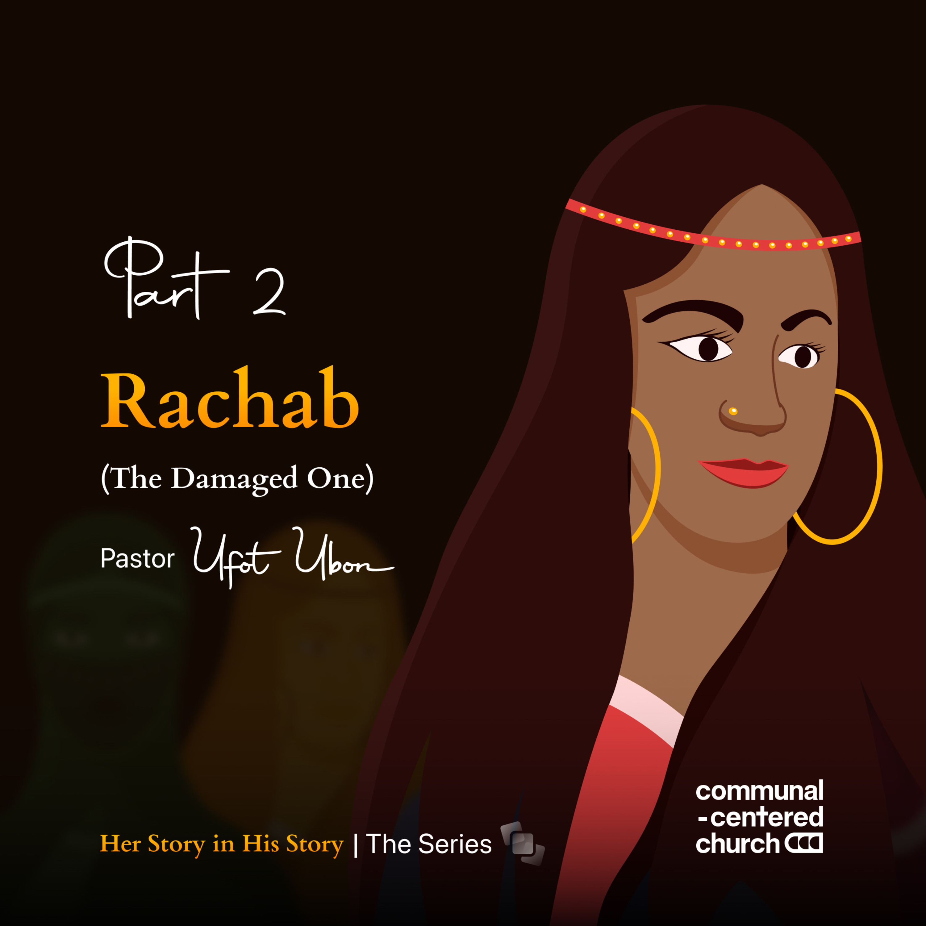 Her Story in His Story: Part 2 - Rahab (The Damaged One) - Pastor Ufot Ubon episode artwork