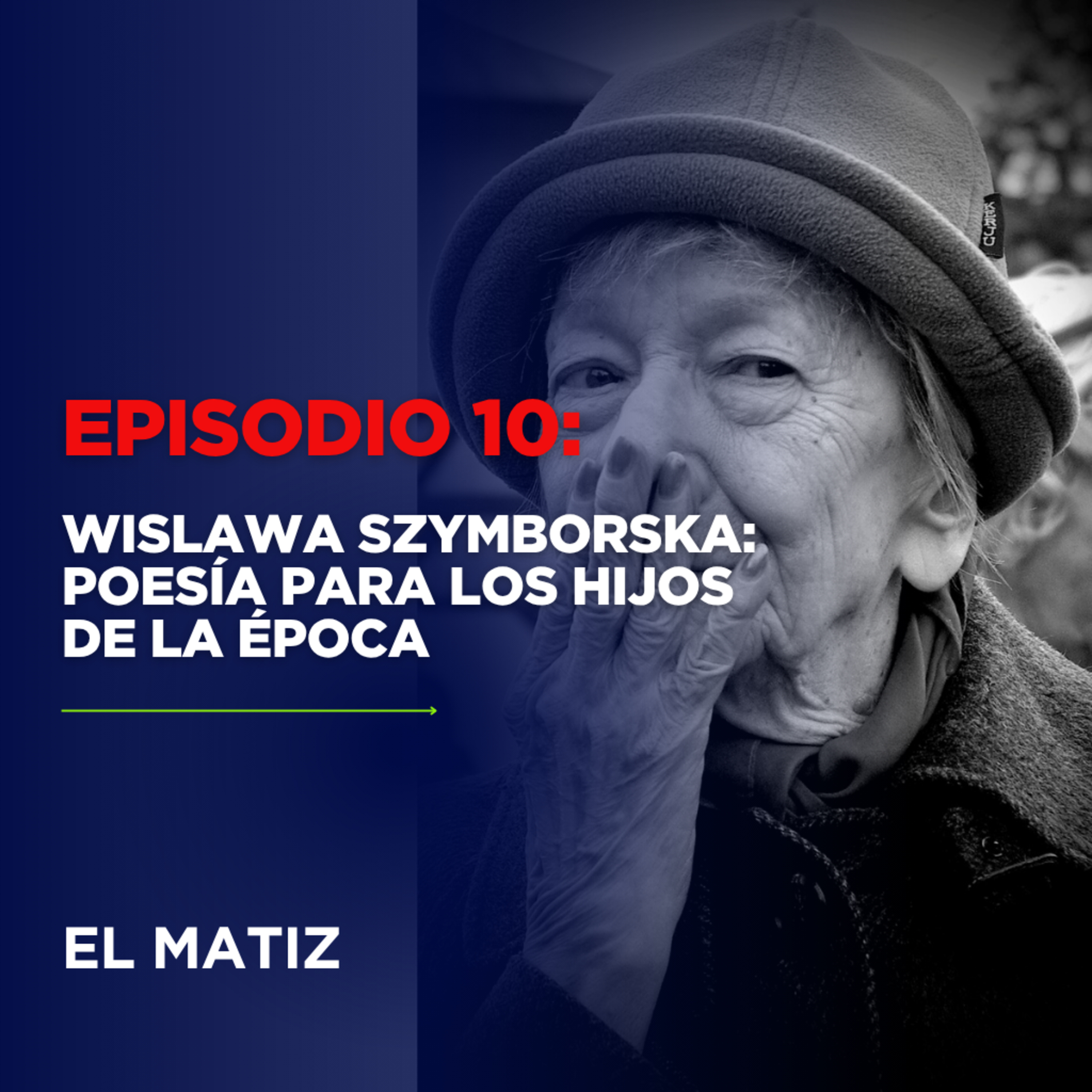 Episodio 10: Wislawa Szymborska: poesía para los hijos de la época episode artwork