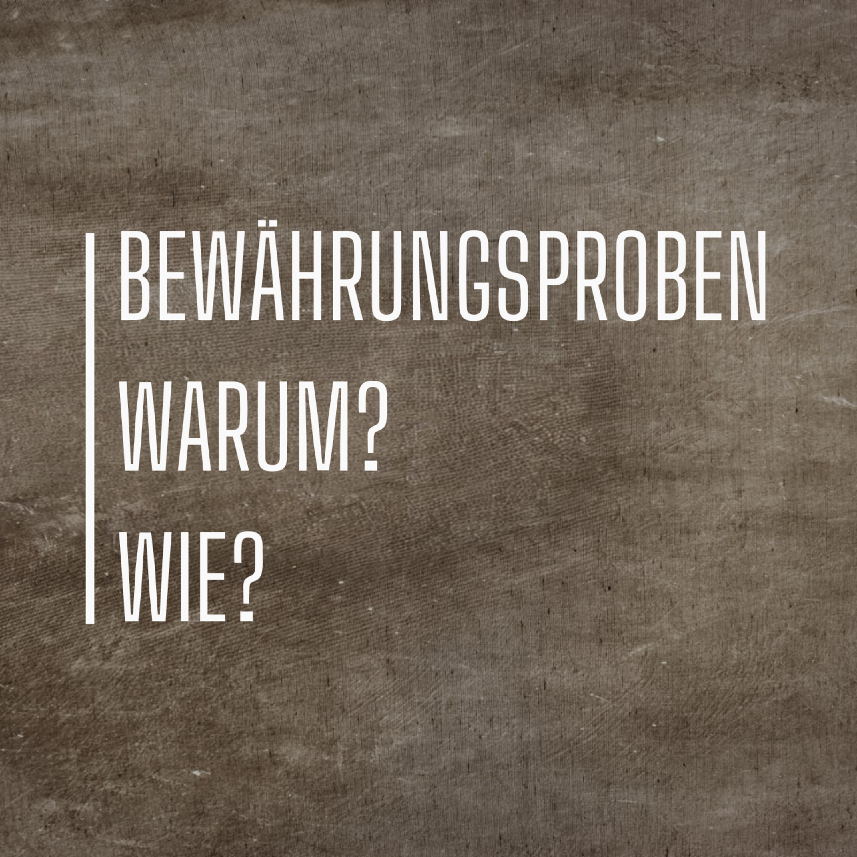 Bewährungsproben - Warum sind sie da und Wie gehe ich damit um? | Alfred Sifft episode artwork