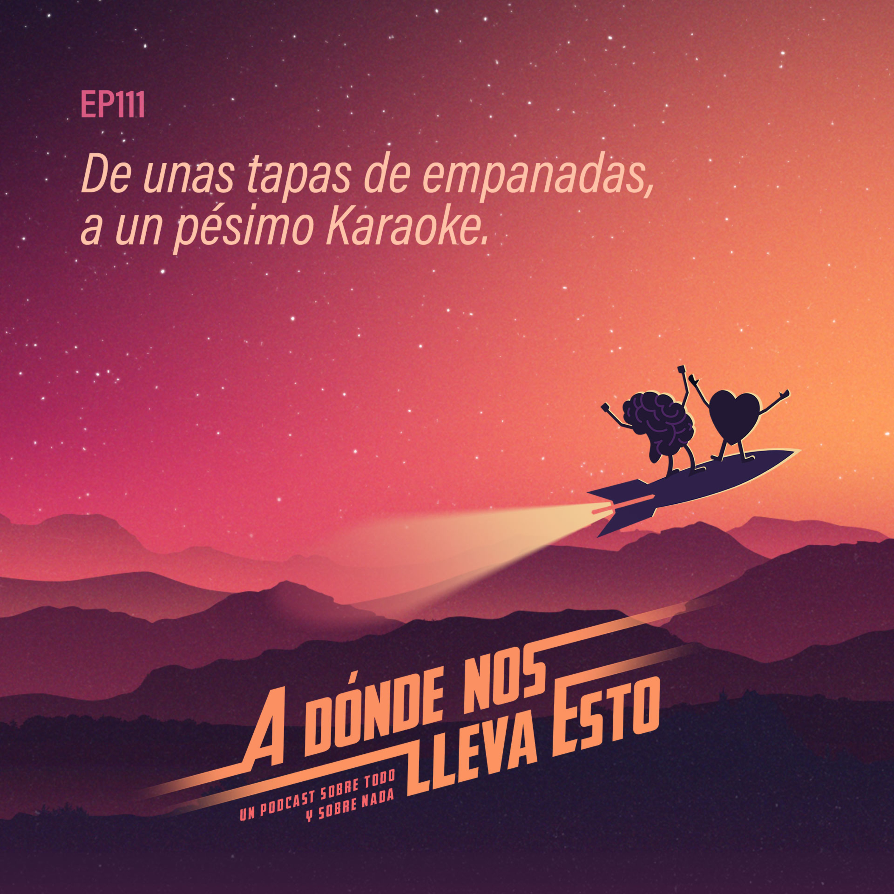 111 - De unas tapas de empanadas, a un pésimo Karaoke. episode artwork