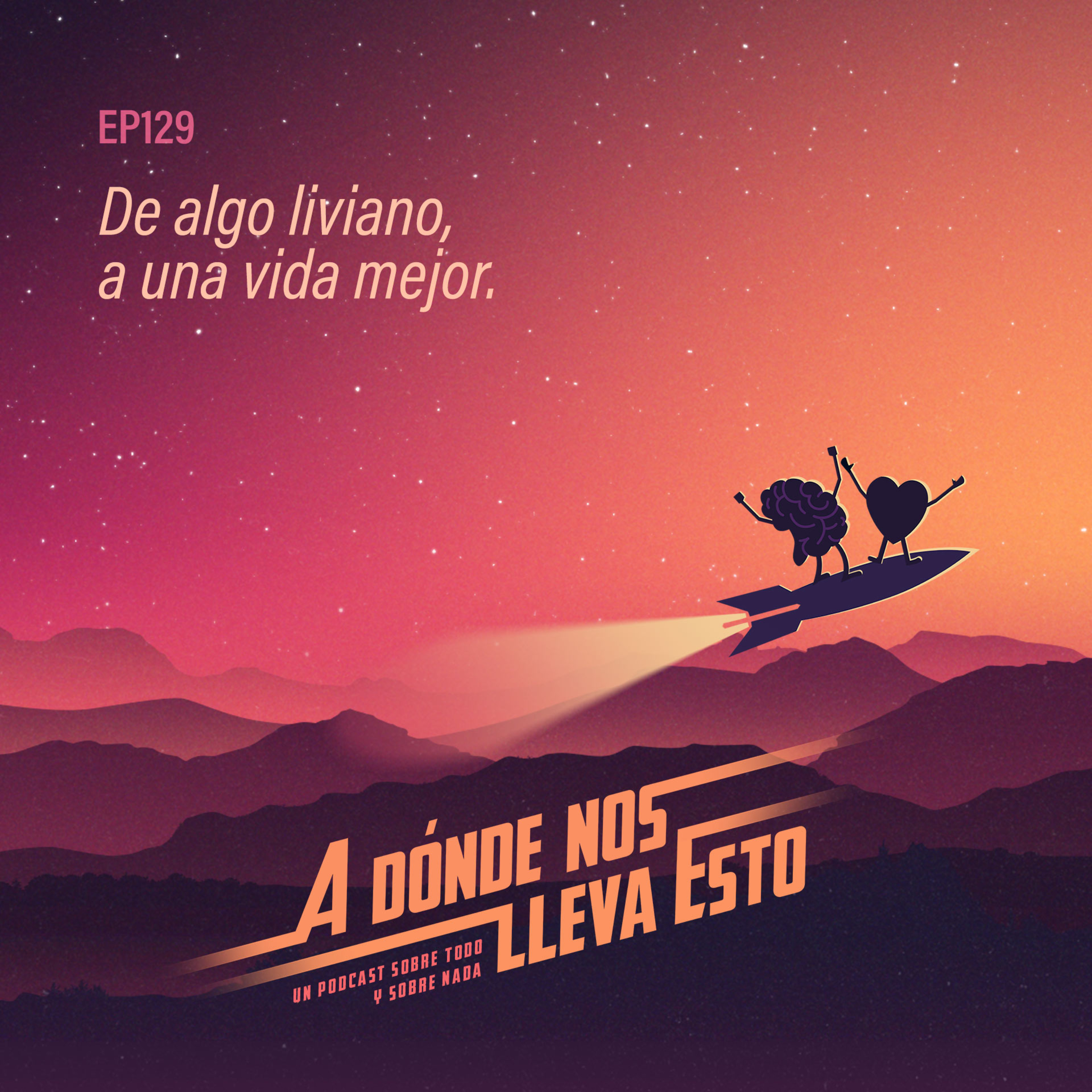 129 - De algo liviano, a una vida mejor. episode artwork
