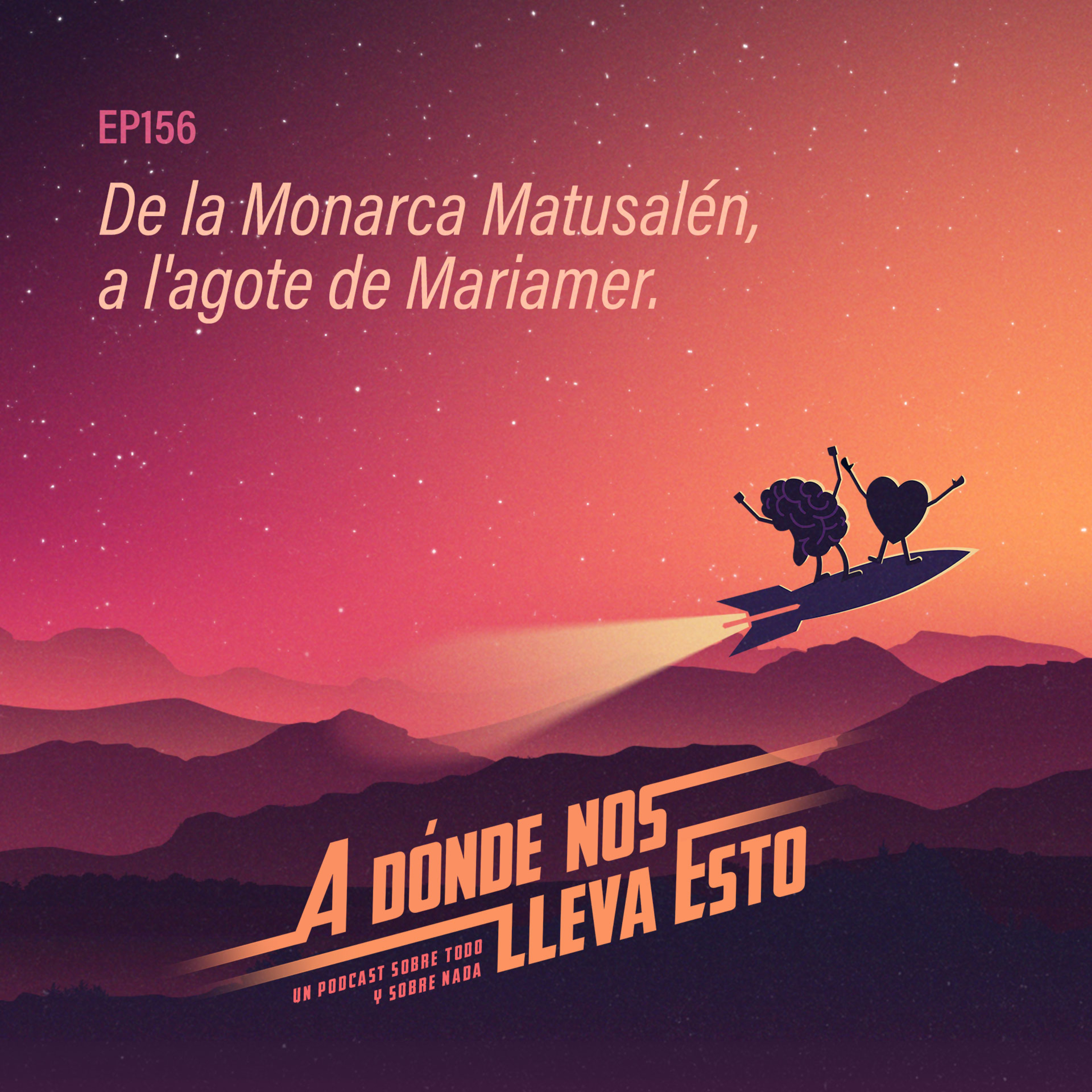 156 - De la Monarca Matusalén, a l'agote de Mariamer