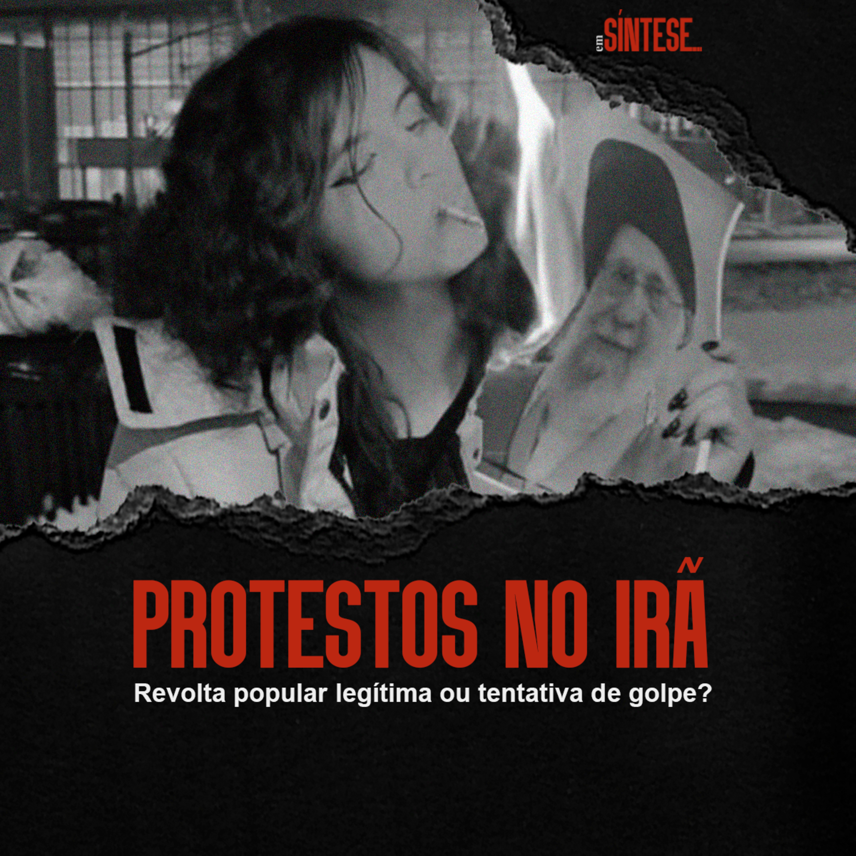 EP 43: PROTESTOS NO IRÃ: REVOLTA POPULAR LEGÍTIMA OU TENTATIVA DE GOLPE episode artwork